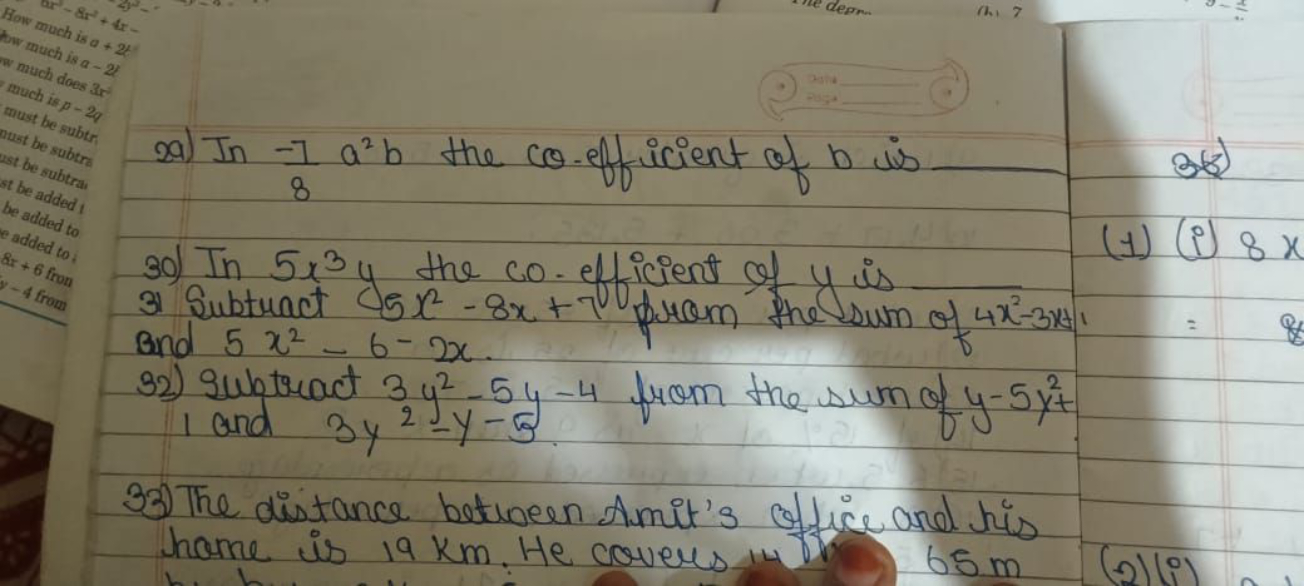 29) In 8−7​a2b the co. efficient of b is
3(3)
30) In 5x3y the co. effi