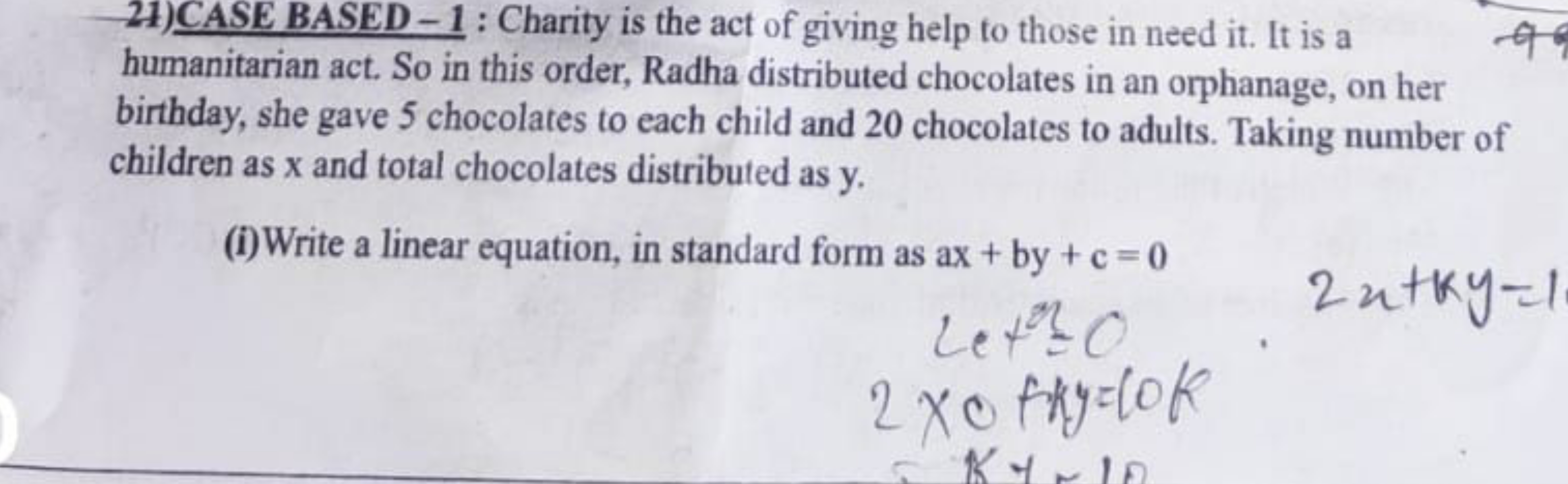 21) CASE BASED - 1 : Charity is the act of giving help to those in nee