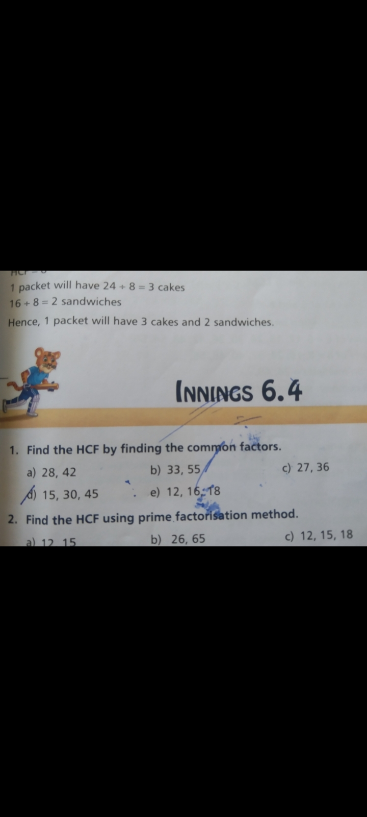 1 packet will have 24+8=3 cakes
16+8=2 sandwiches
Hence, 1 packet will