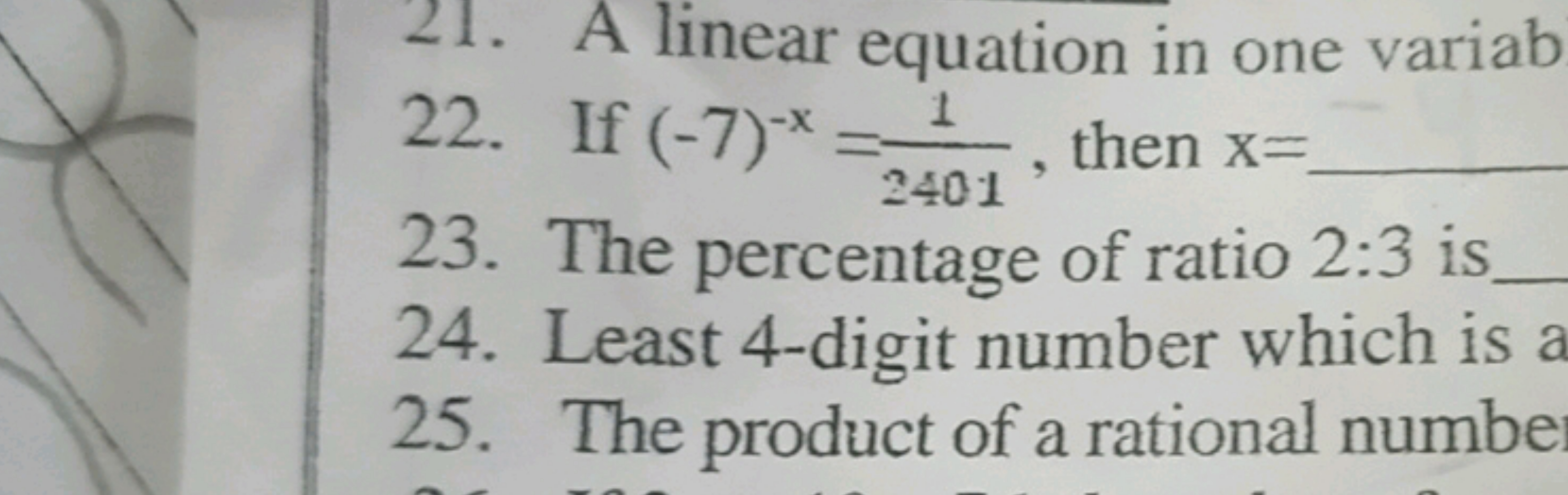 21. A linear equation in one variab
22. If (-7)*2401
1
2401, then x=
2