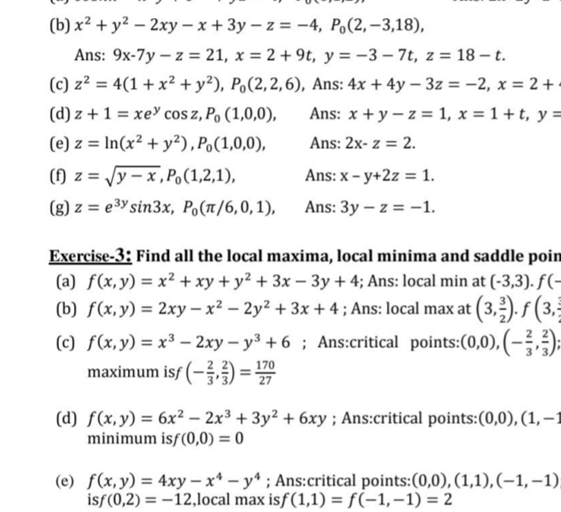 (b) x2+y2−2xy−x+3y−z=−4,P0​(2,−3,18),

Ans: 9x−7y−z=21,x=2+9t,y=−3−7t,