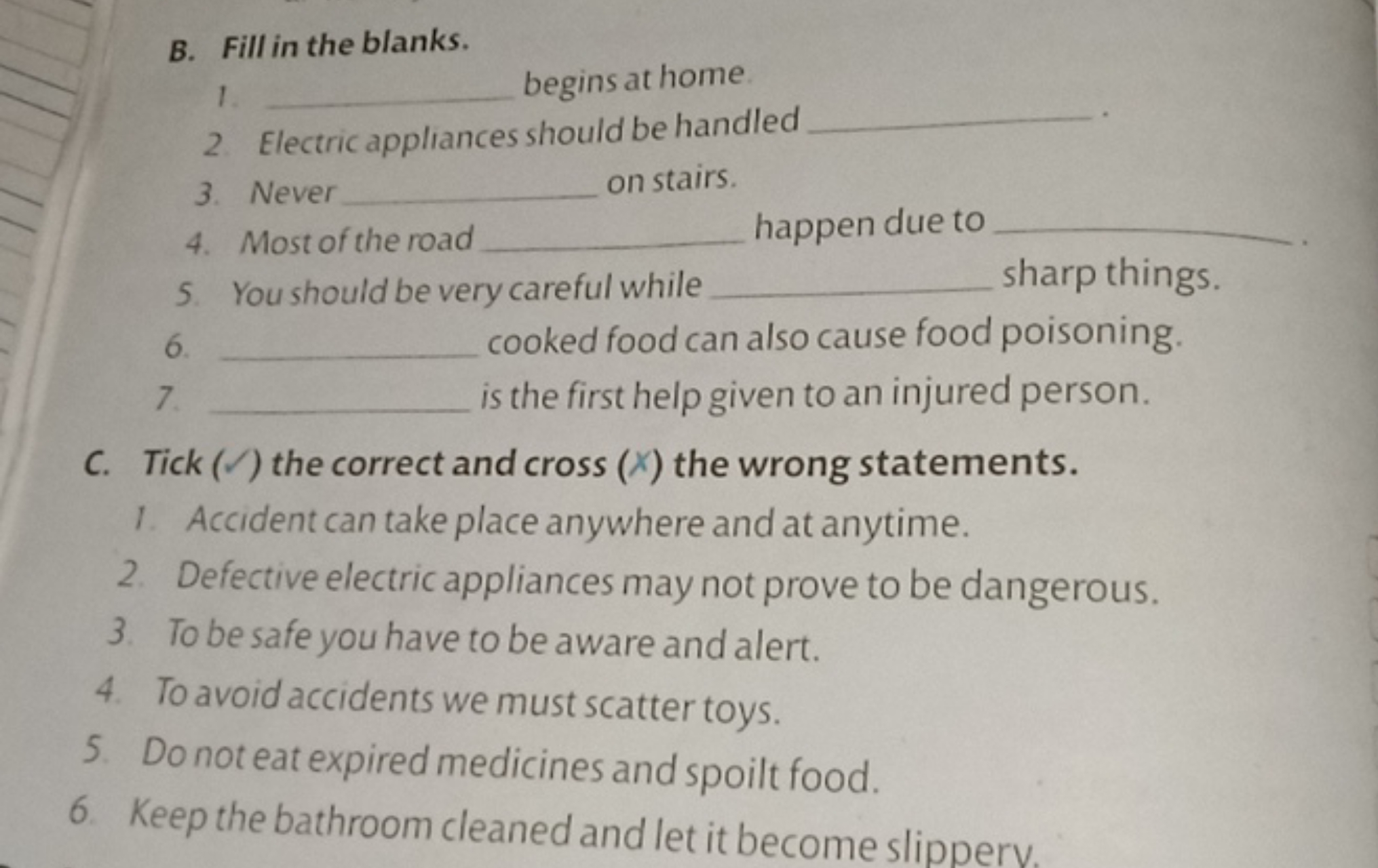 B. Fill in the blanks.
1.  begins at home
2. Electric appliances shoul