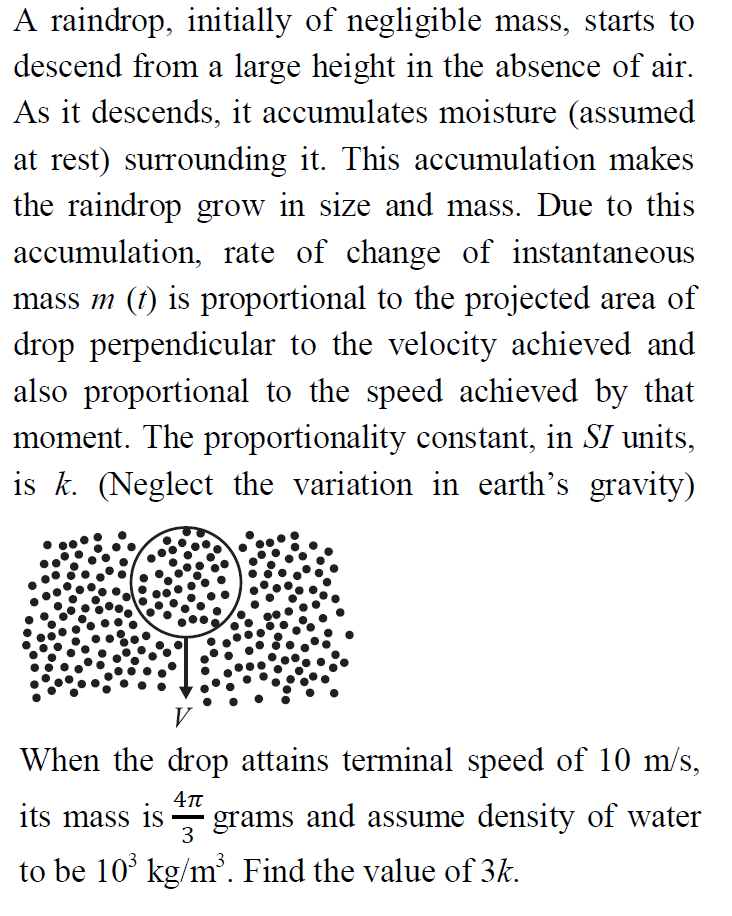 A raindrop, initially of negligible mass, starts to descend from a lar