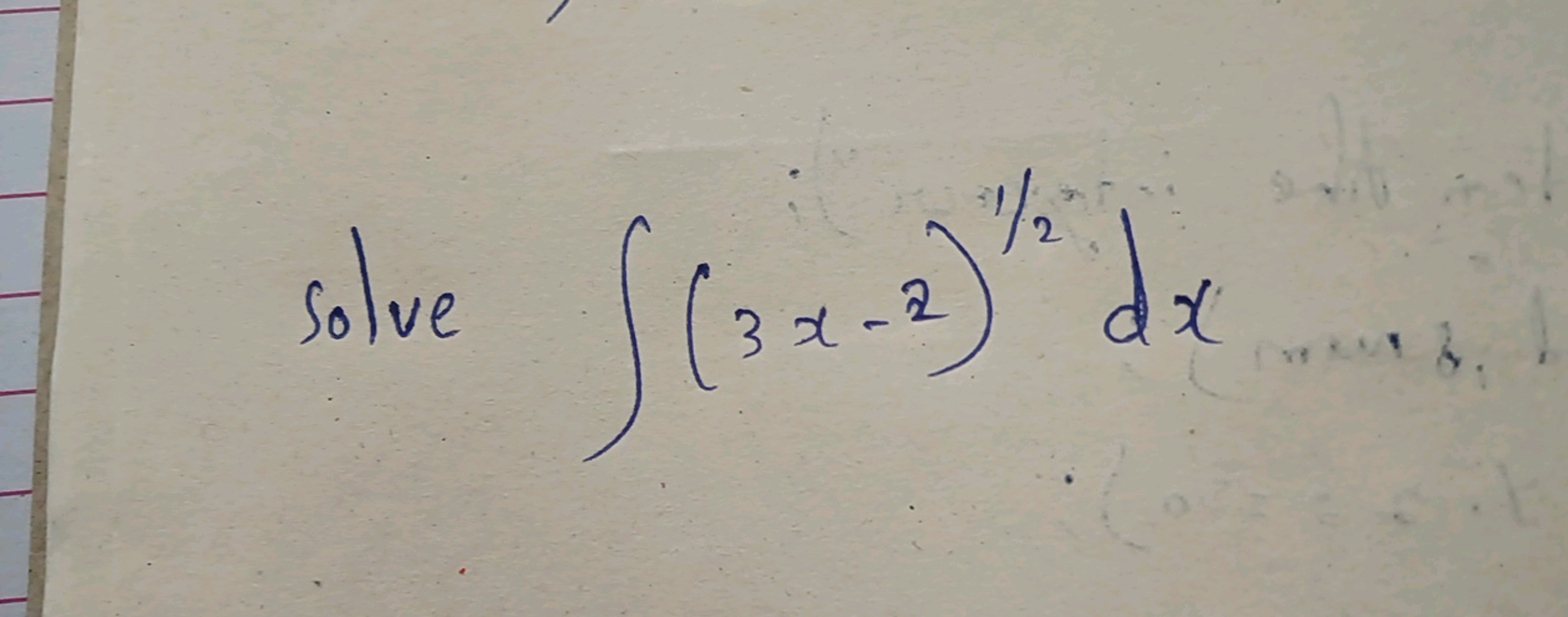 Solve ∫(3x−2)1/2dx