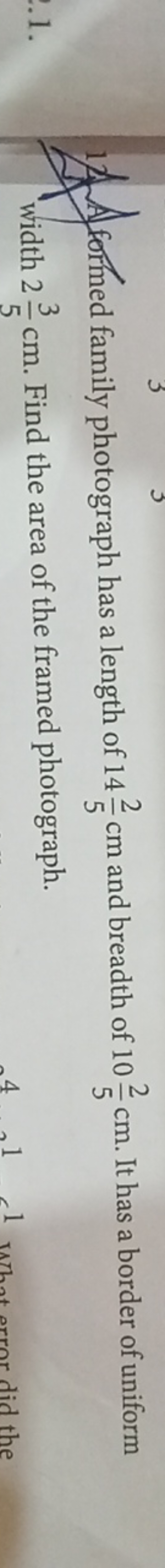 12. A formed family photograph has a length of 1452​ cm and breadth of