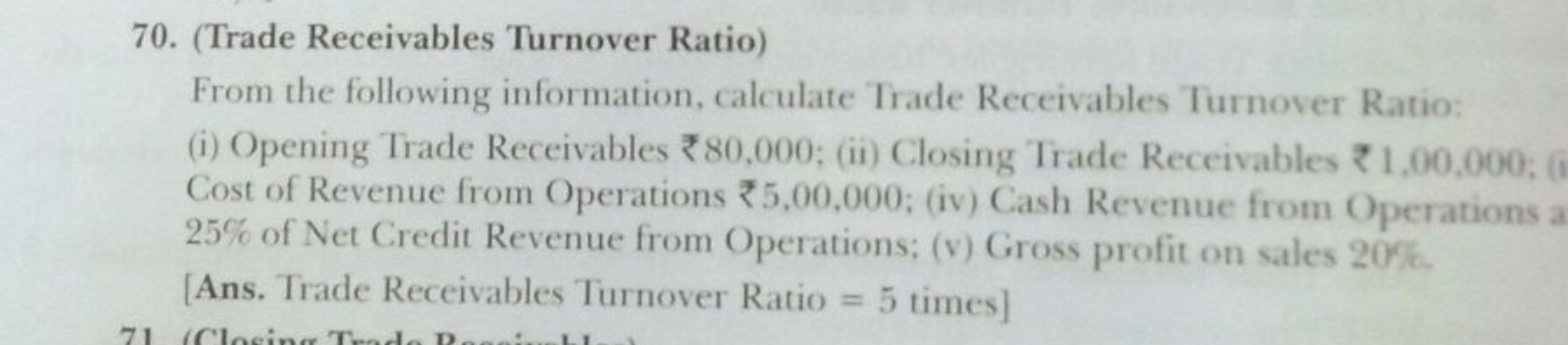 70. (Trade Receivables Turnover Ratio)

From the following information