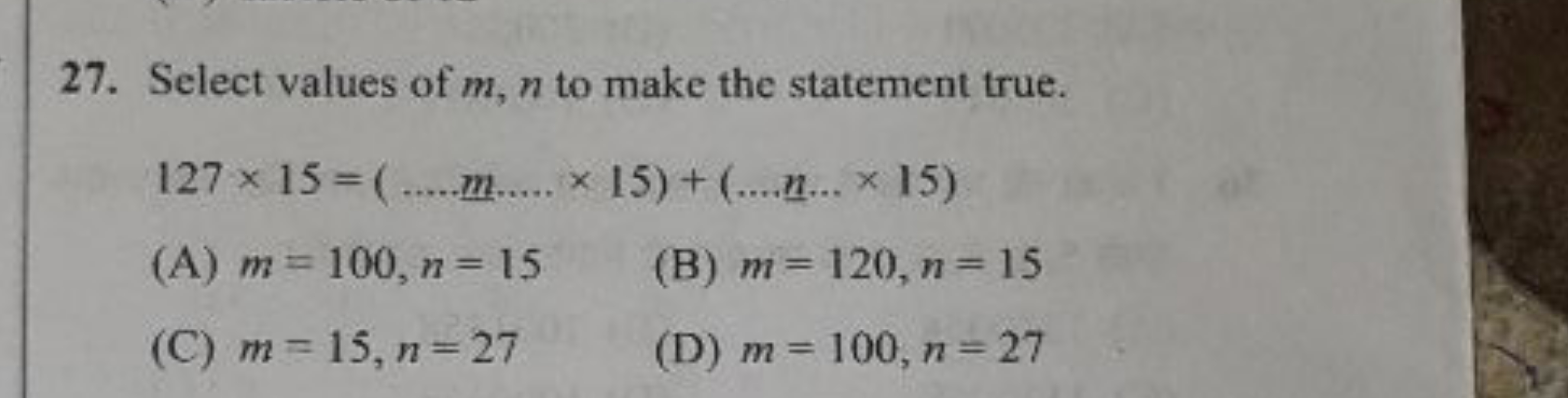 27. Select values of m,n to make the statement true.
127×15=(………×15)+(