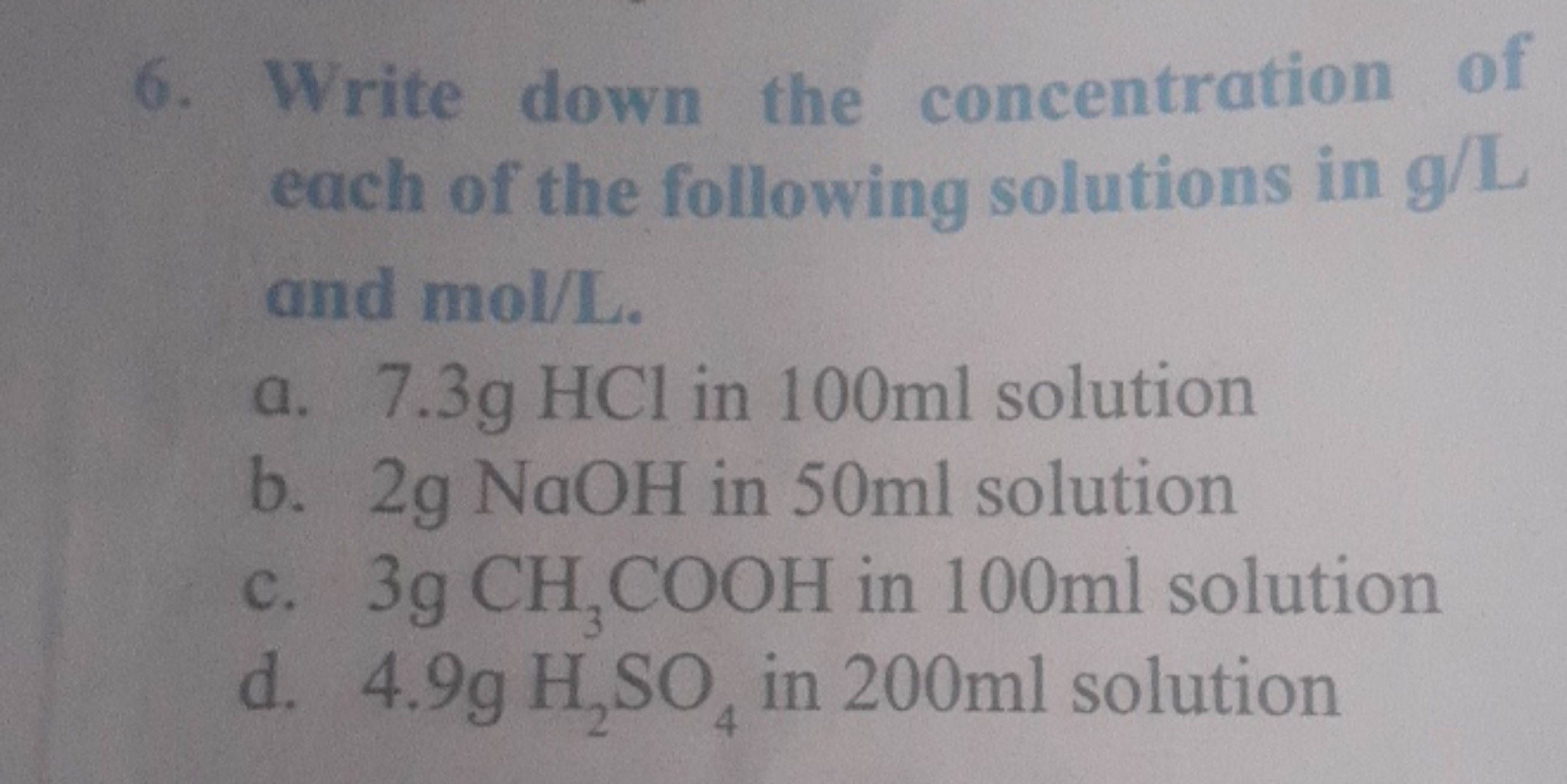 6. Write down the concentration of each of the following solutions in 