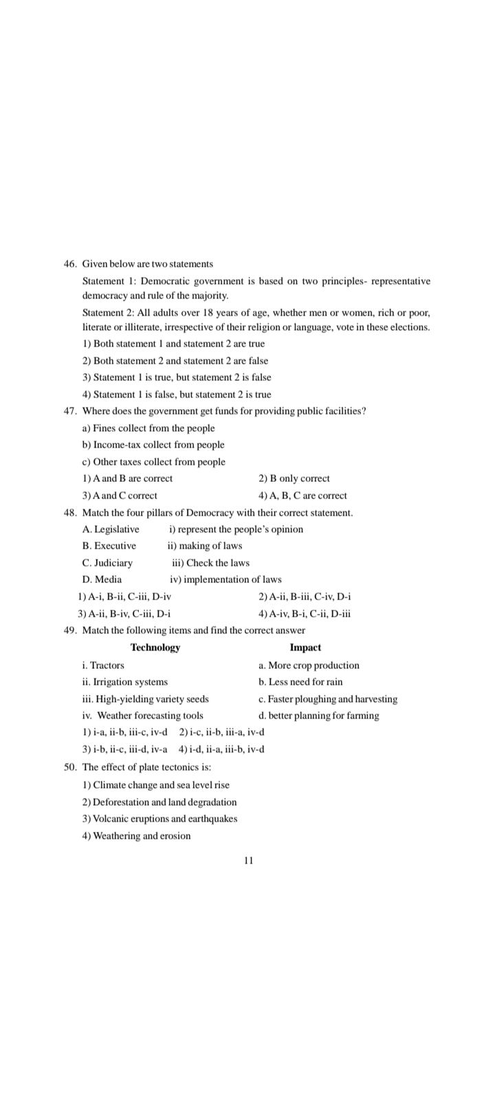 46. Given below are two statements

Statement 1: Democratic government