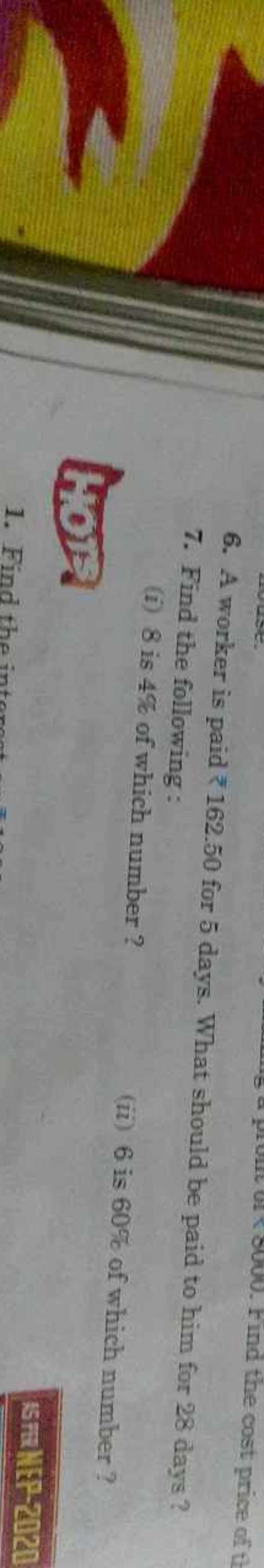 6. A worker is paid ₹162.50 for 5 days. What should be paid to him for