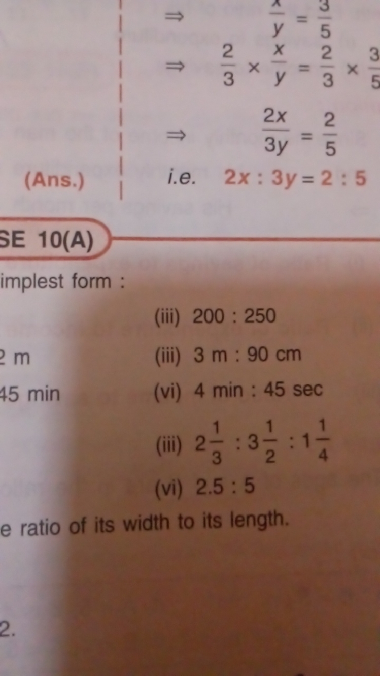 (Ans.)
⇒⇒⇒ i.e. ​yx​32​×yx​3y2x​2x:3y​=53​=32​×53​=52​=2:5​

SE 10(A)
