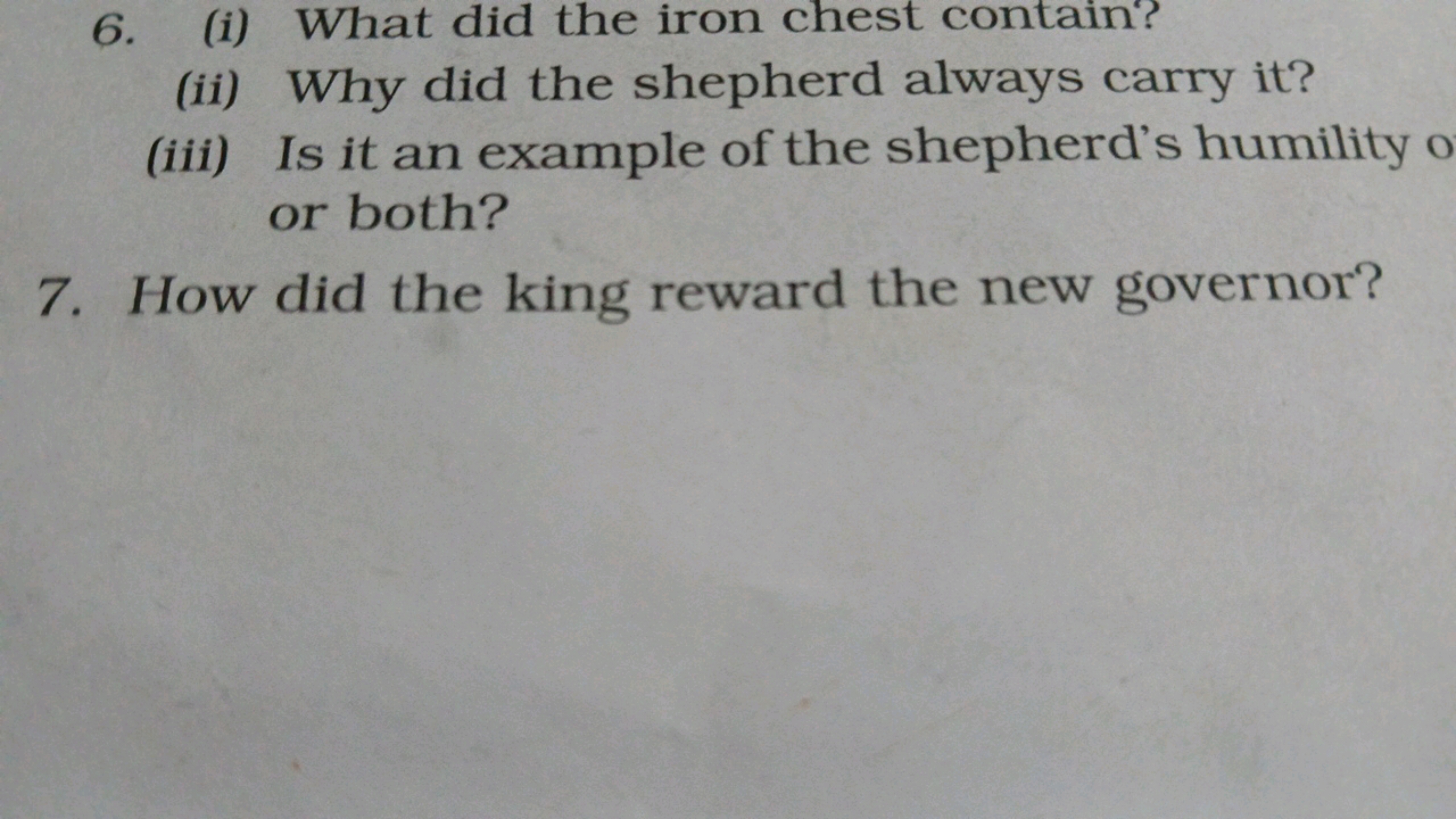 6. (i) What did the iron chest contain?
(ii) Why did the shepherd alwa