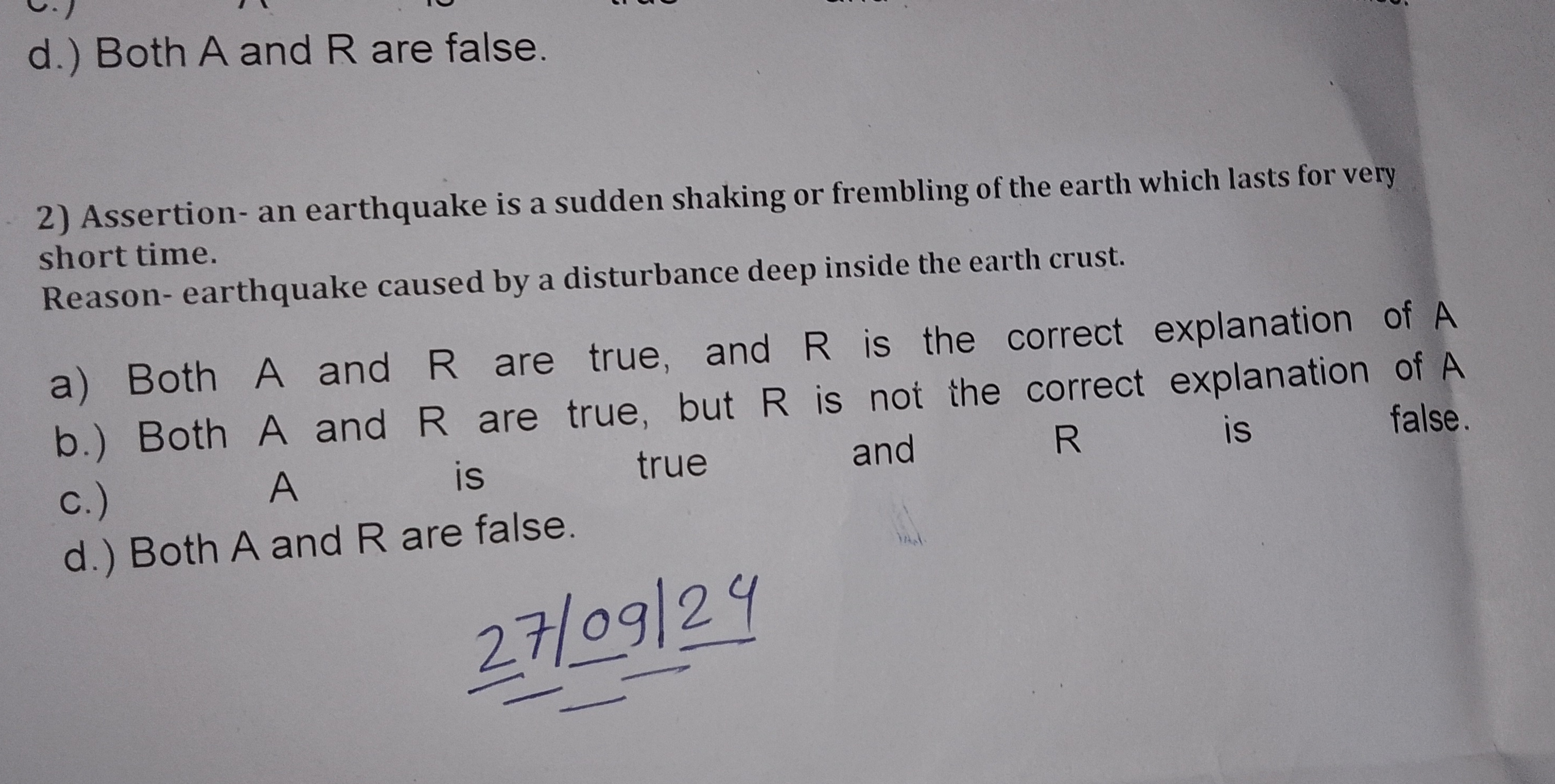 d.) Both A and R are false.
2) Assertion- an earthquake is a sudden sh