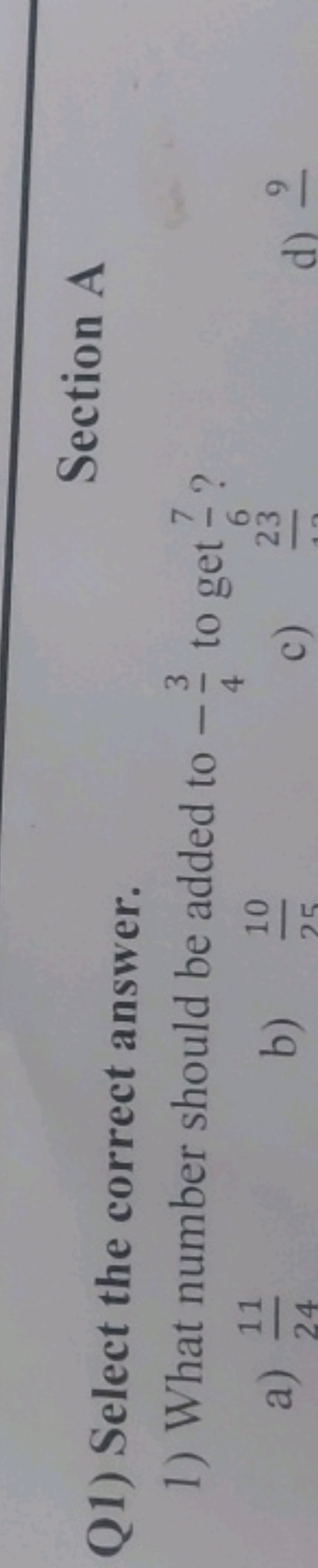 Q1) Select the correct answer.
Section A
1) What number should be adde