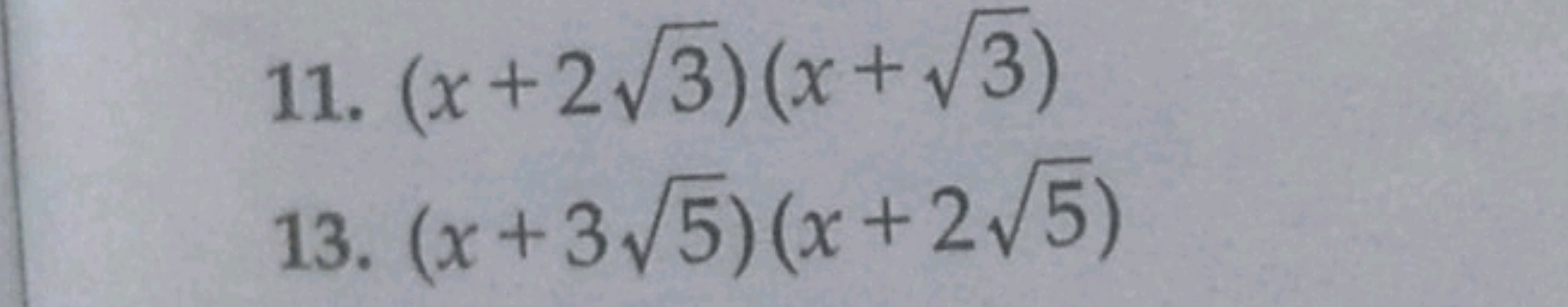 11. (x+23​)(x+3​)
13. (x+35​)(x+25​)