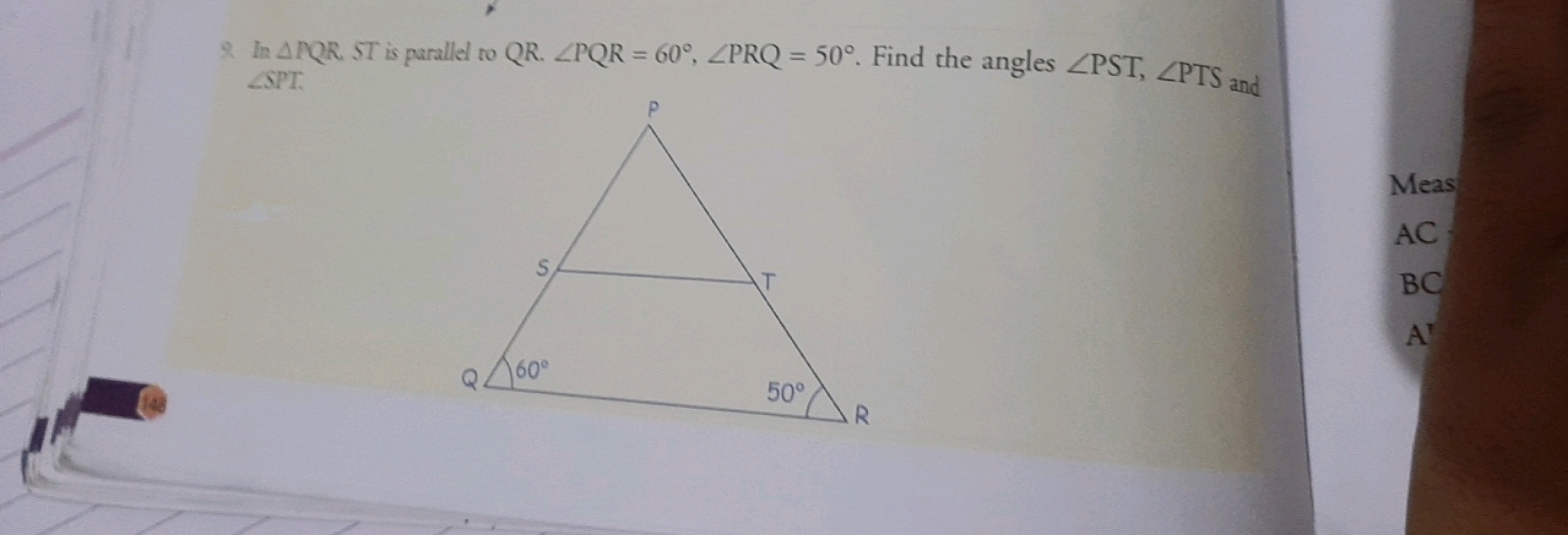 148
3. In APQR. ST is parallel to QR. PQR = 60°, ZPRQ = 50°. Find the 