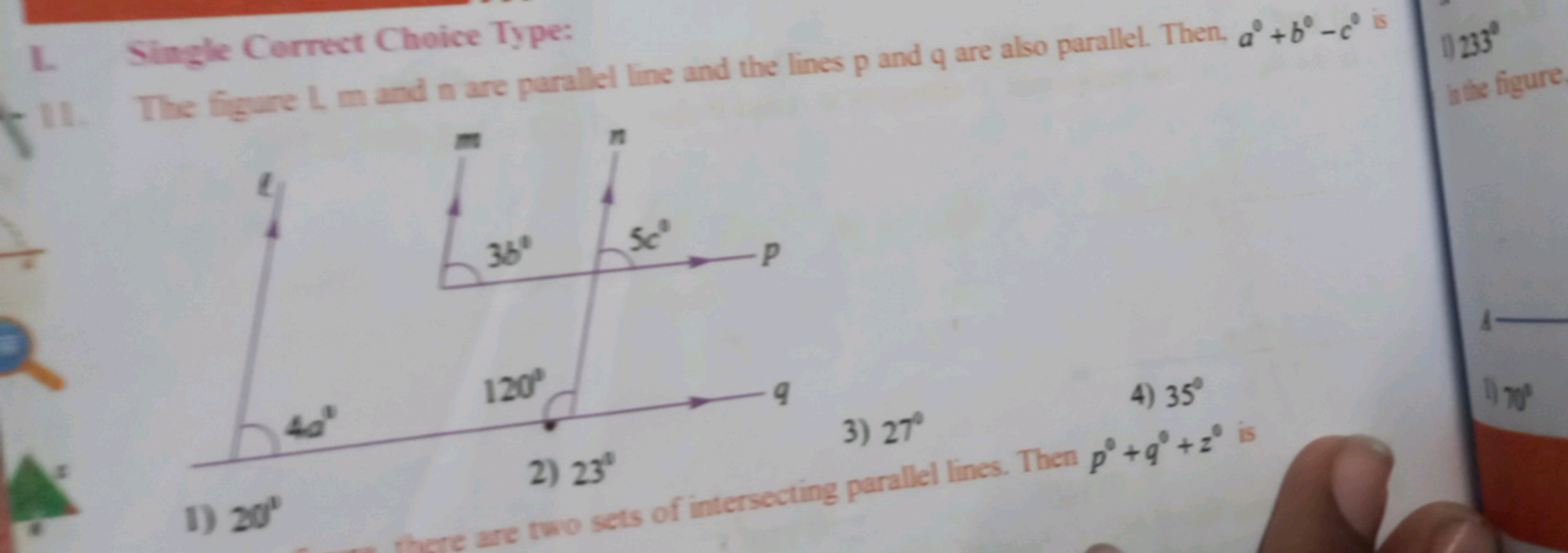 1. Single Correct Choice Type:
1) 123∘
(11. The fexer m and a are para