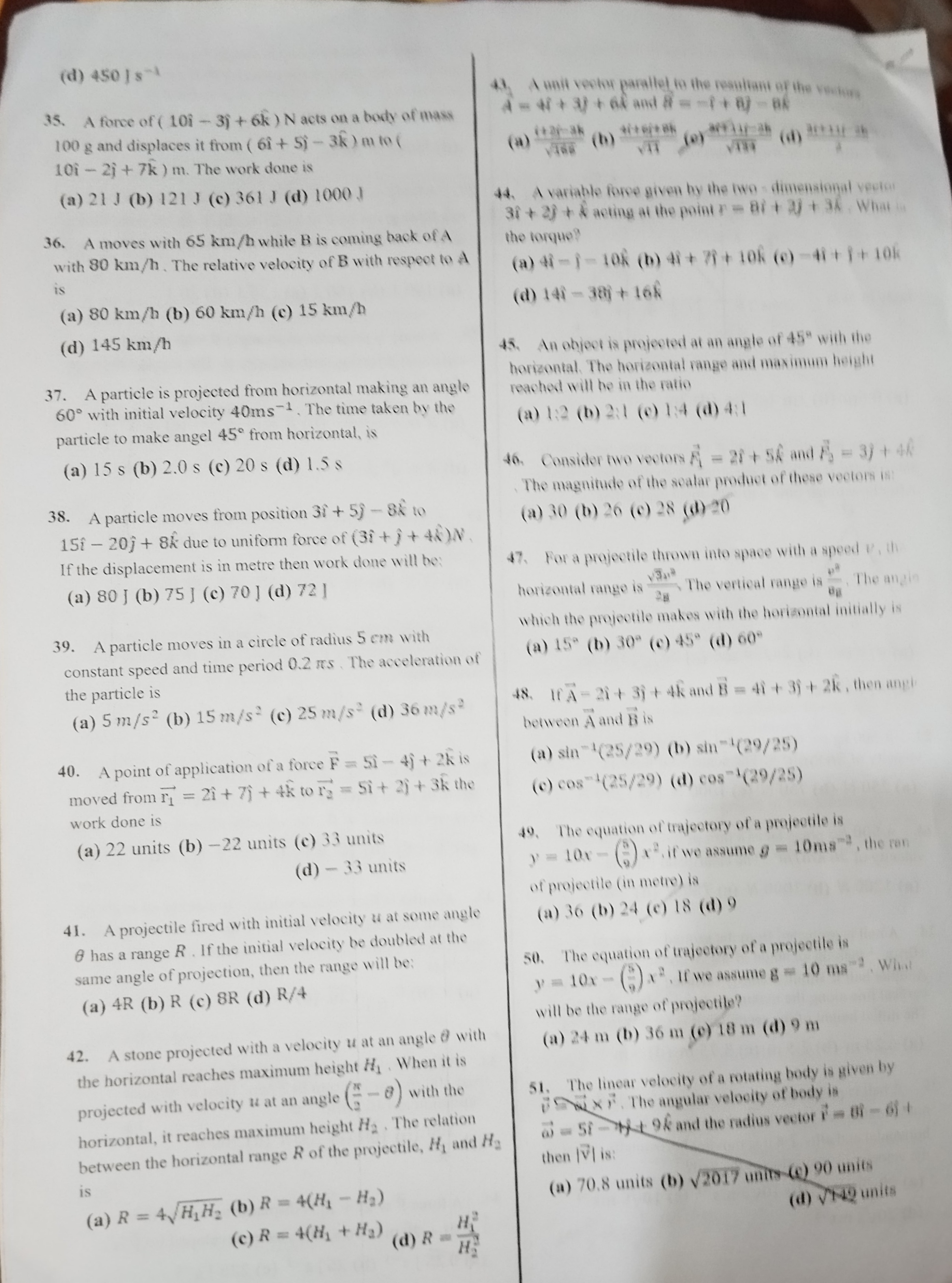 (d) 450] s
35. A force of (10i - 3) + 6k) N acts on a body of mass
100