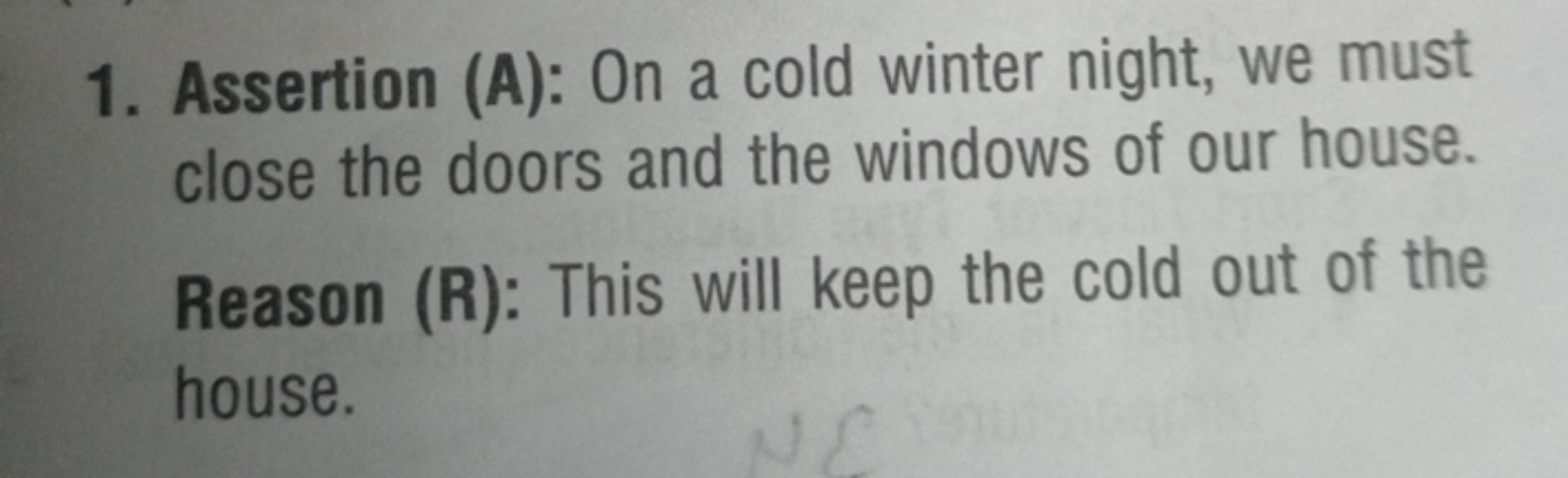 1. Assertion (A): On a cold winter night, we must close the doors and 