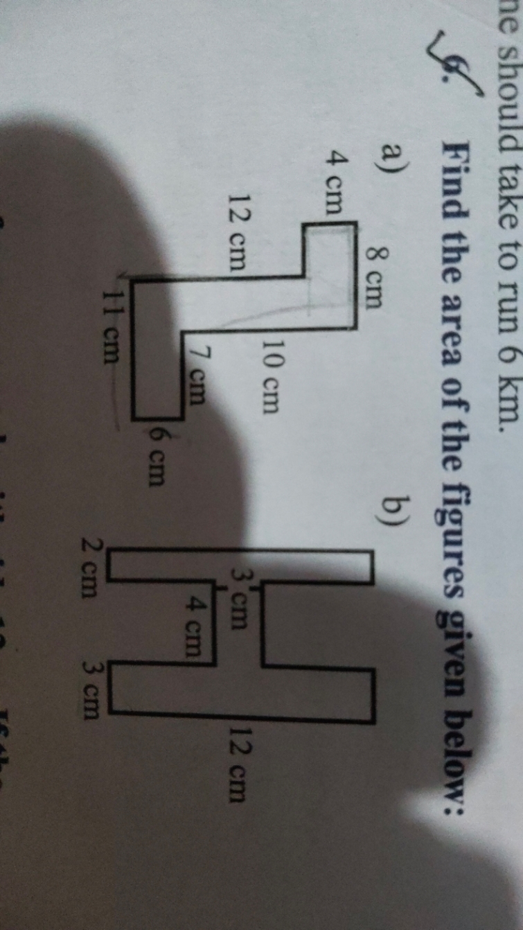 should take to run 6 km .
6. Find the area of the figures given below: