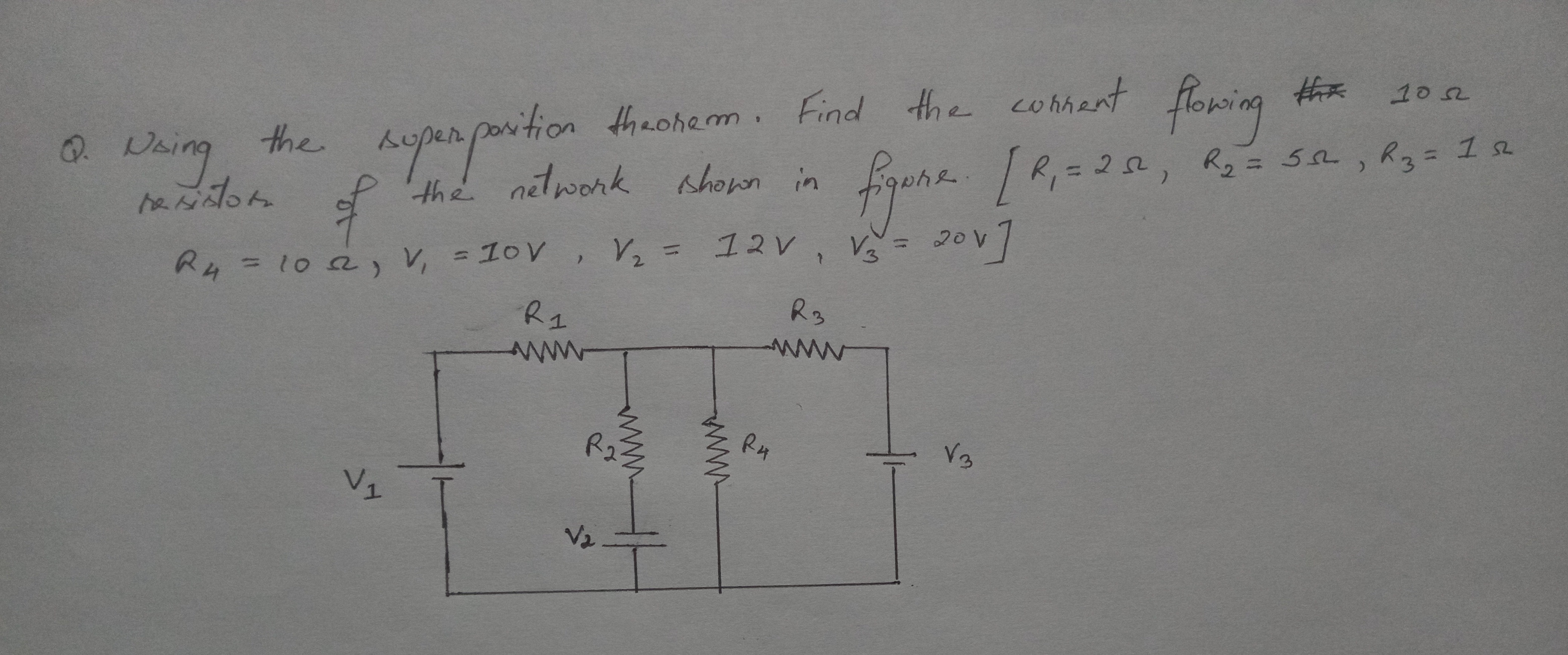 Q. Nosing the superposition theorem. Find the content flowing 10Ω resi