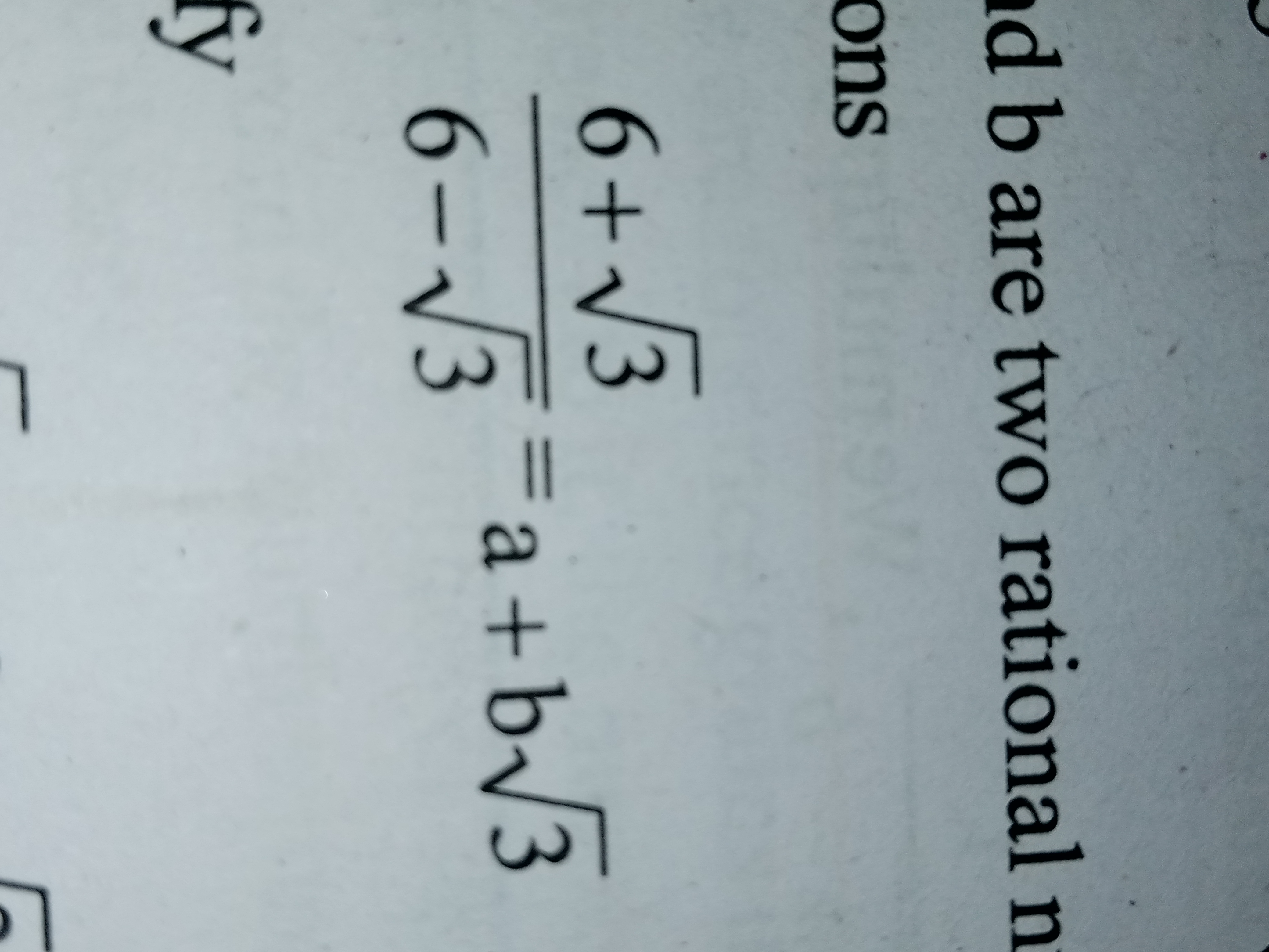 db are two rational n ons
6−3​6+3​​=a+b3​