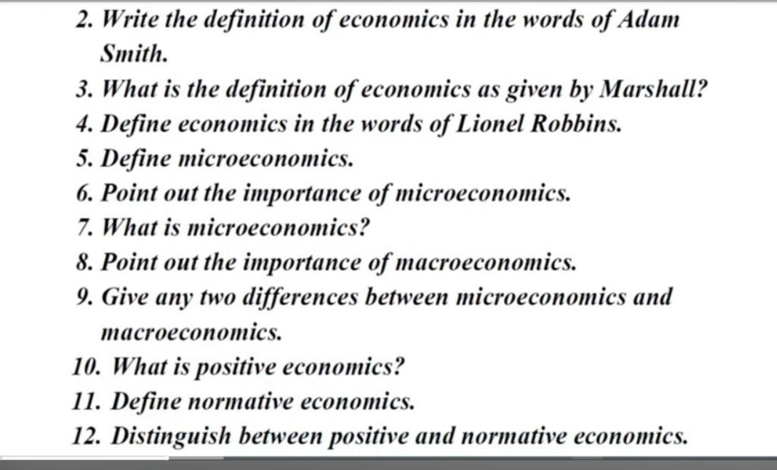 2. Write the definition of economics in the words of Adam Smith.
3. Wh