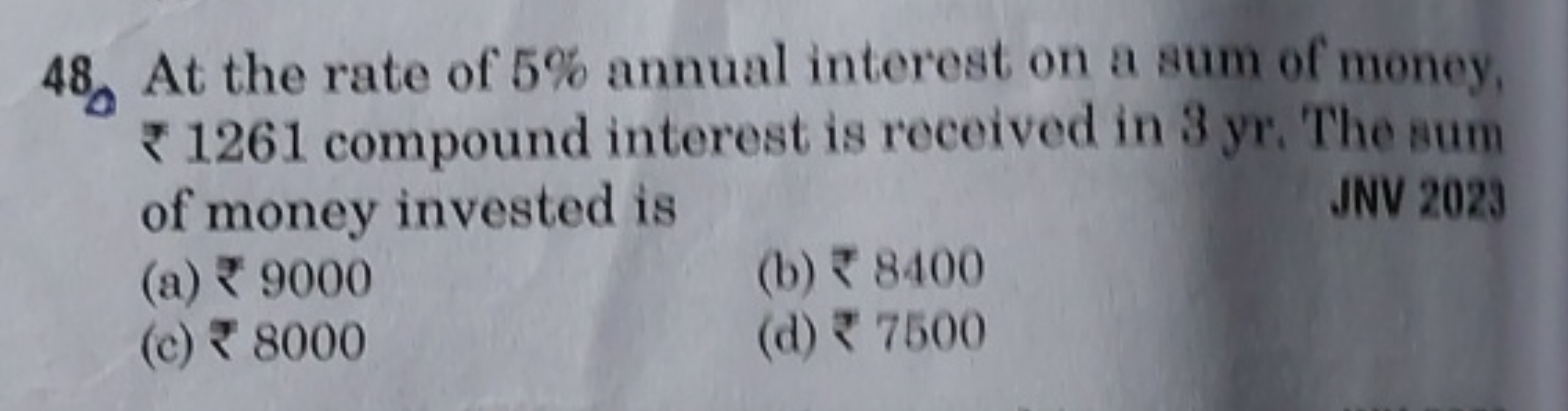 48 At the rate of 5% annual interest on a sum of money, ₹1261 compound