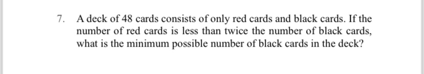 7. A deck of 48 cards consists of only red cards and black cards. If t