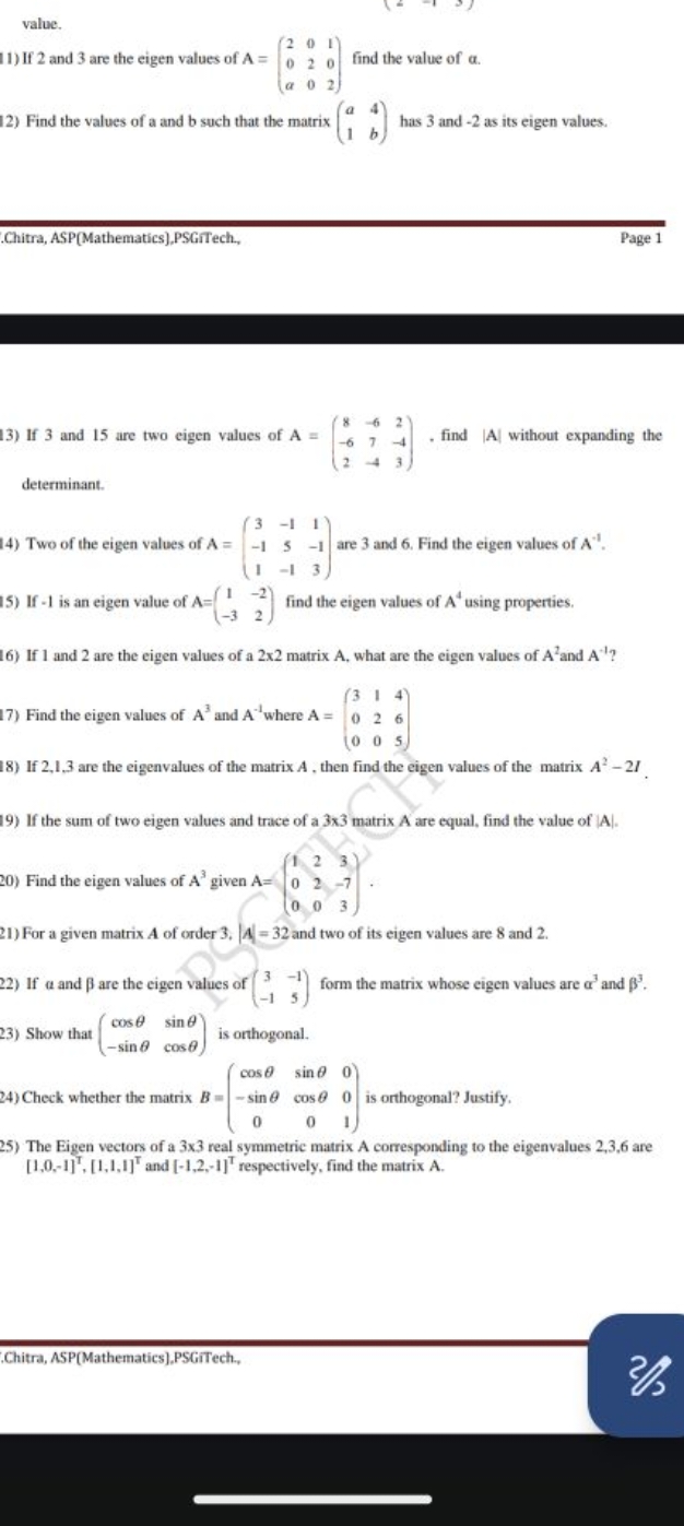 value.
1) If 2 and 3 are the eigen values of A=⎝⎛​20α​020​102​⎠⎞​ find