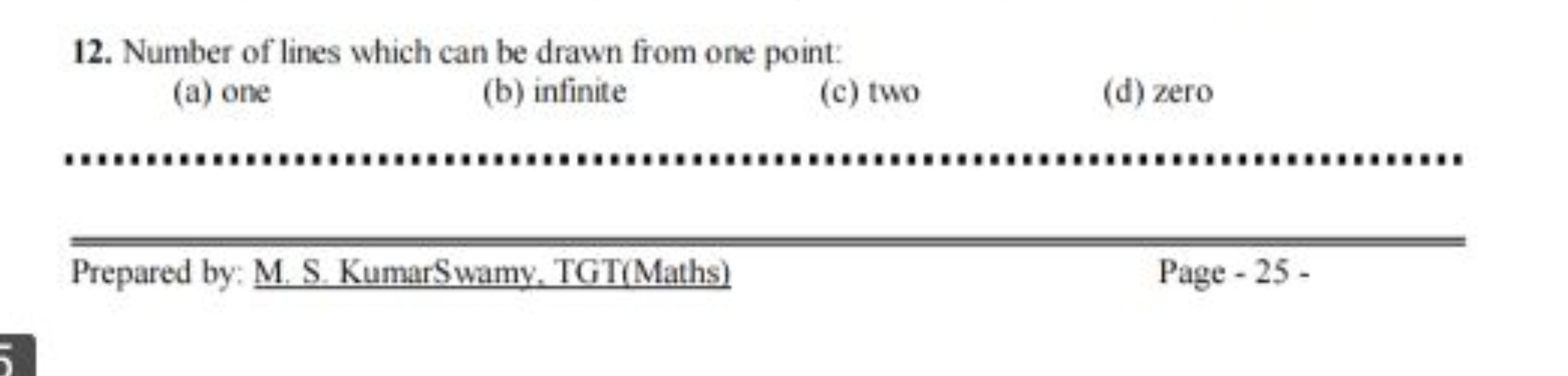 12. Number of lines which can be drawn from one point:
(a) one
(b) inf