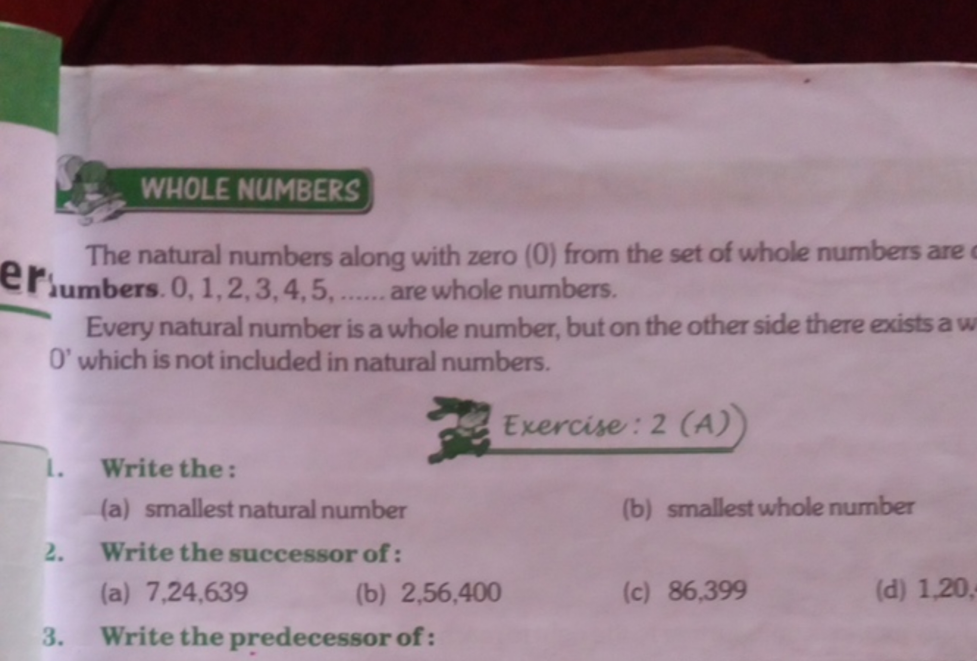 WHOLE NUMBERS
The natural numbers along with zero (0) from the set of 