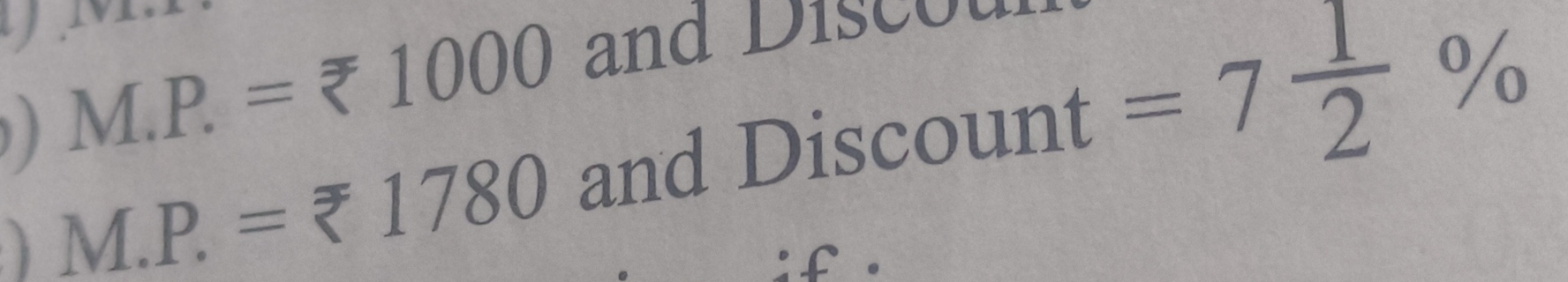 M.P. =₹1000 and Discur
M.P. =₹1780 and Discount =721​%