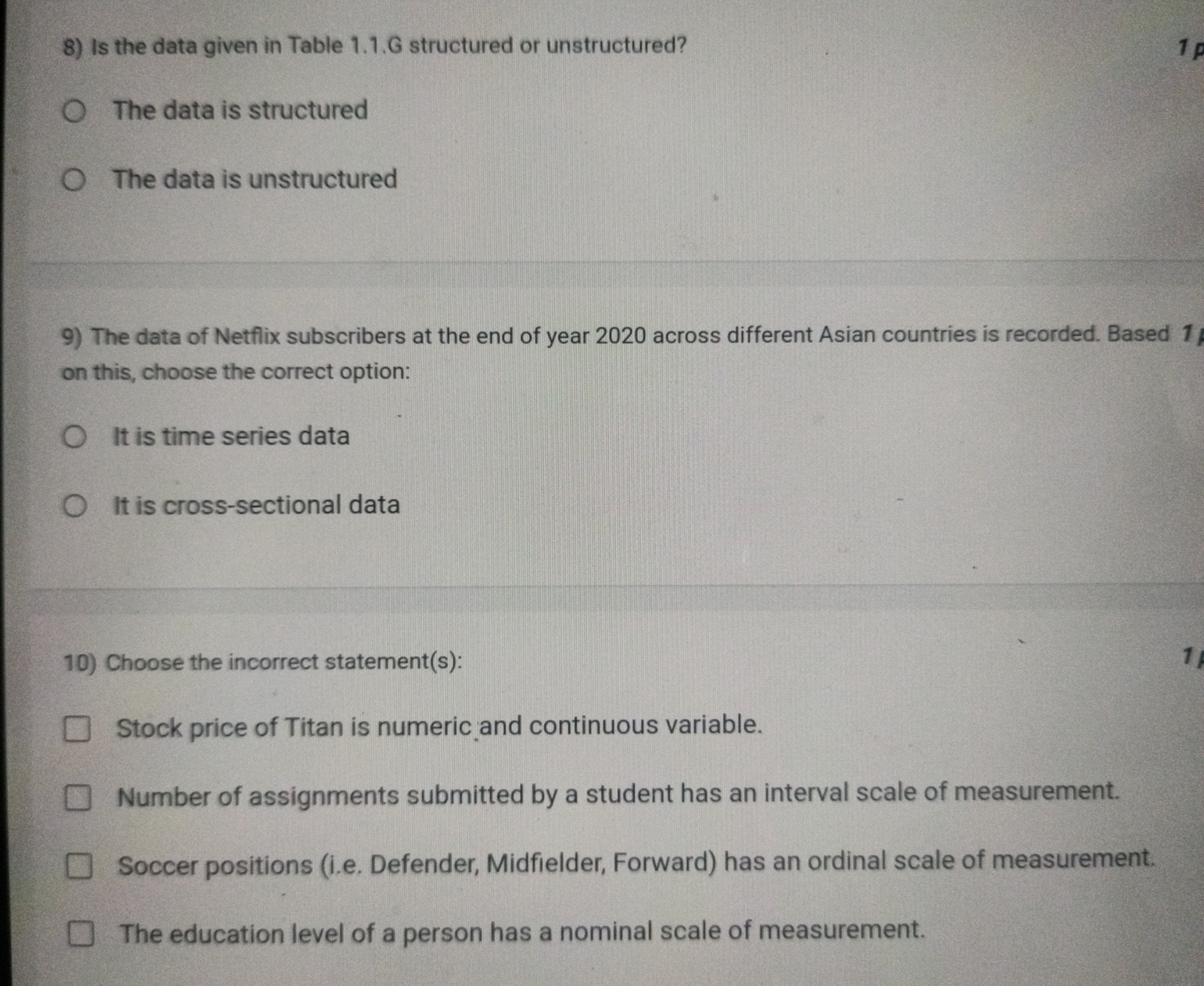 8) Is the data given in Table 1.1.G structured or unstructured?
O The 