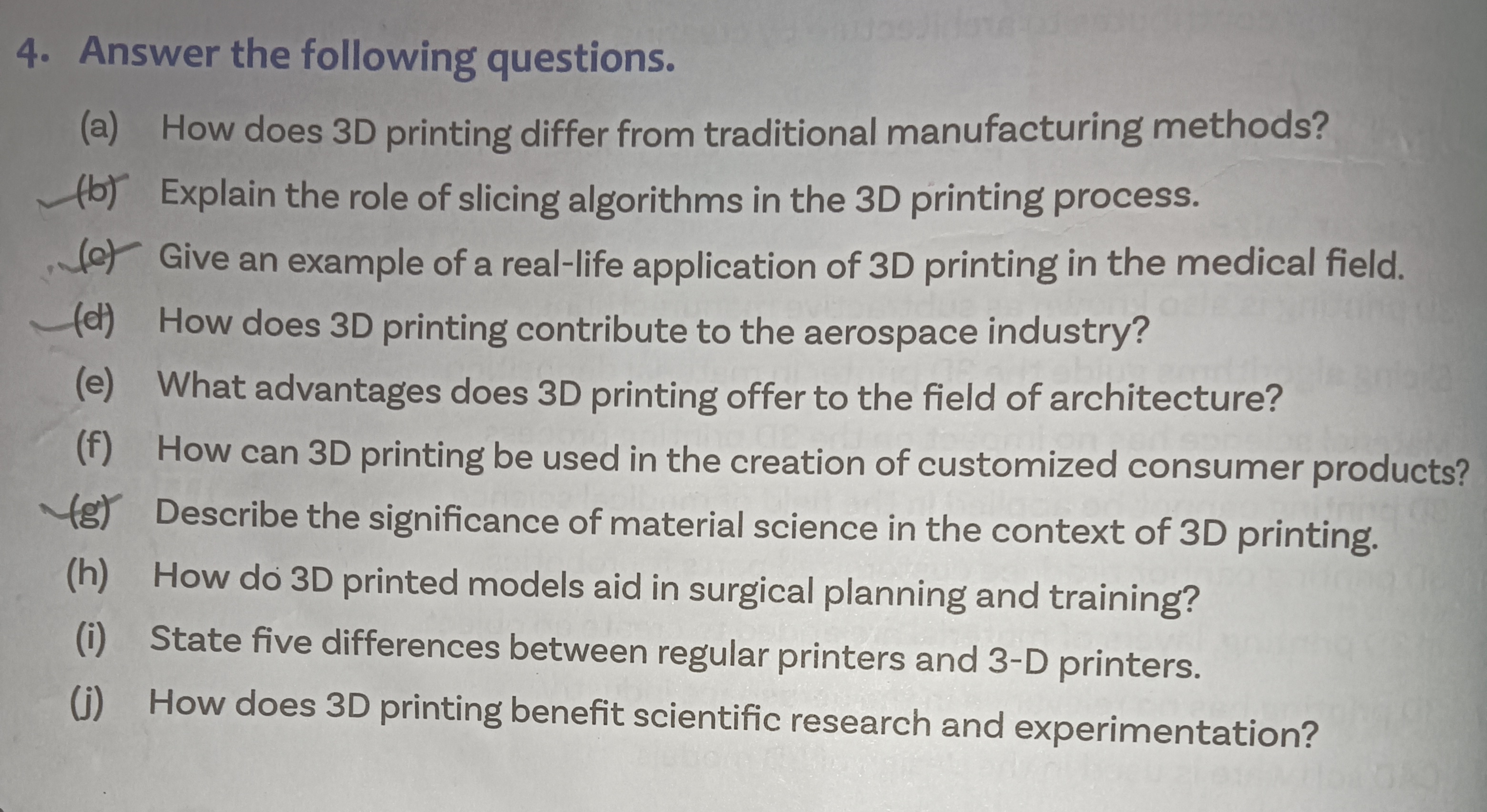 4. Answer the following questions.
(a) How does 3D printing differ fro