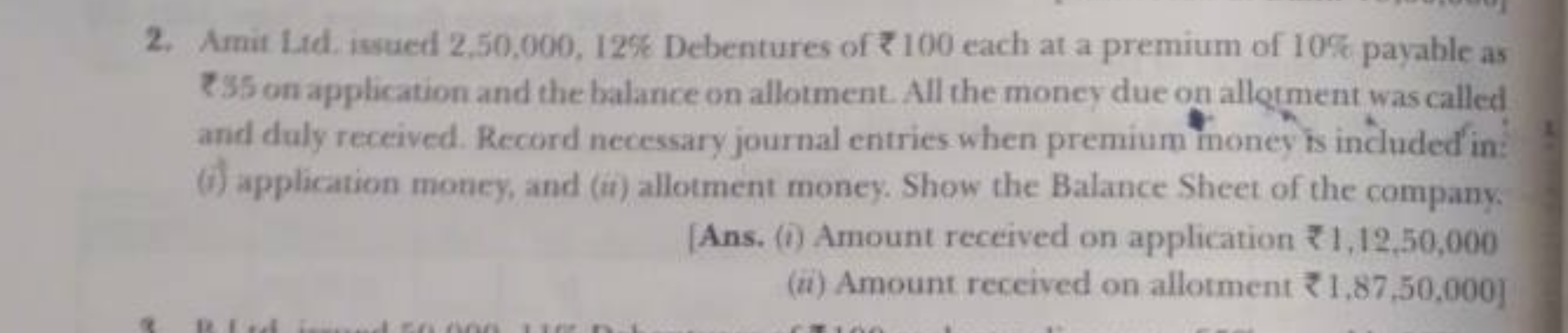 2. Amit Lid. issued 2,50,000,12% Debentures of ₹100 each at a premium 