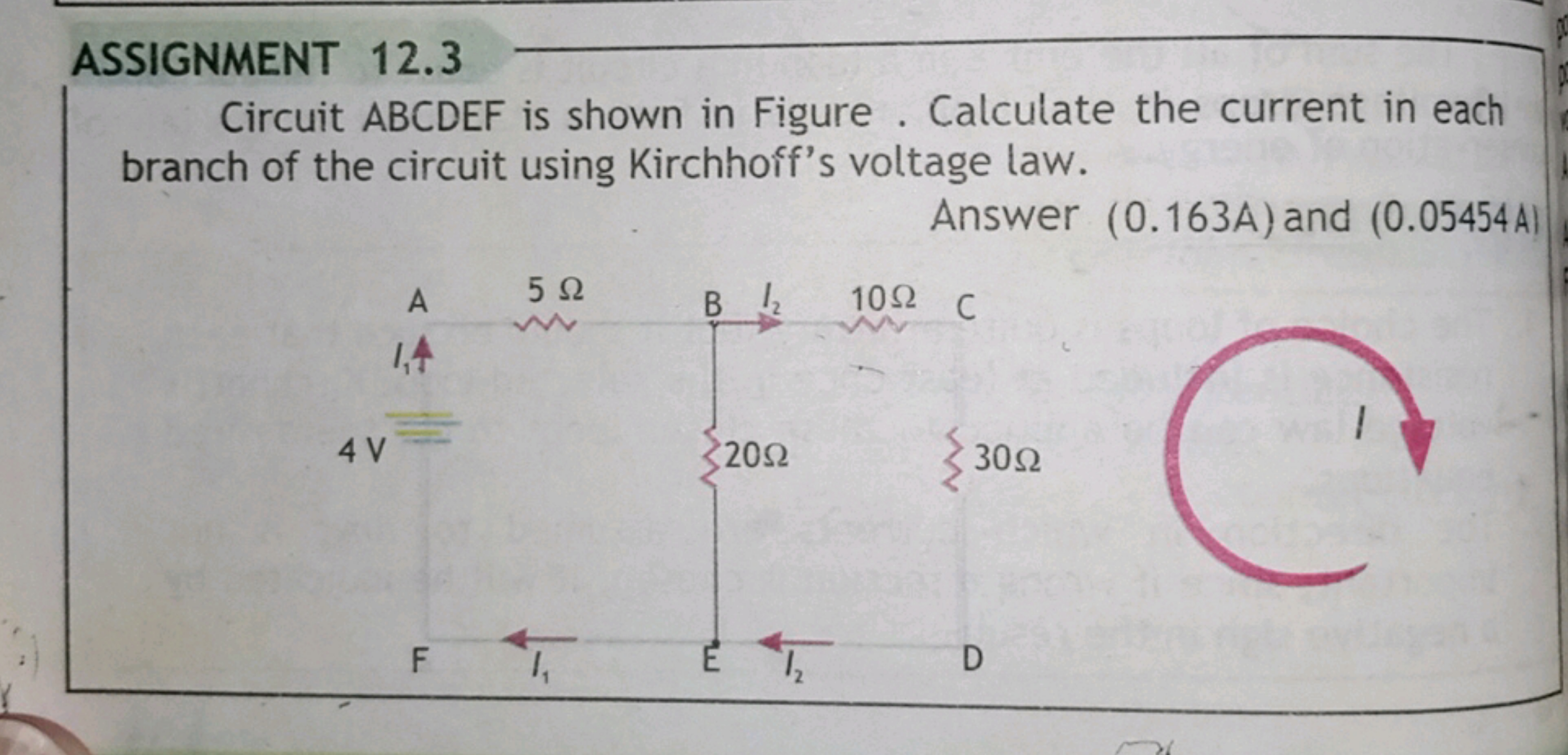 ASSIGNMENT 12.3
Circuit ABCDEF is shown in Figure . Calculate the curr