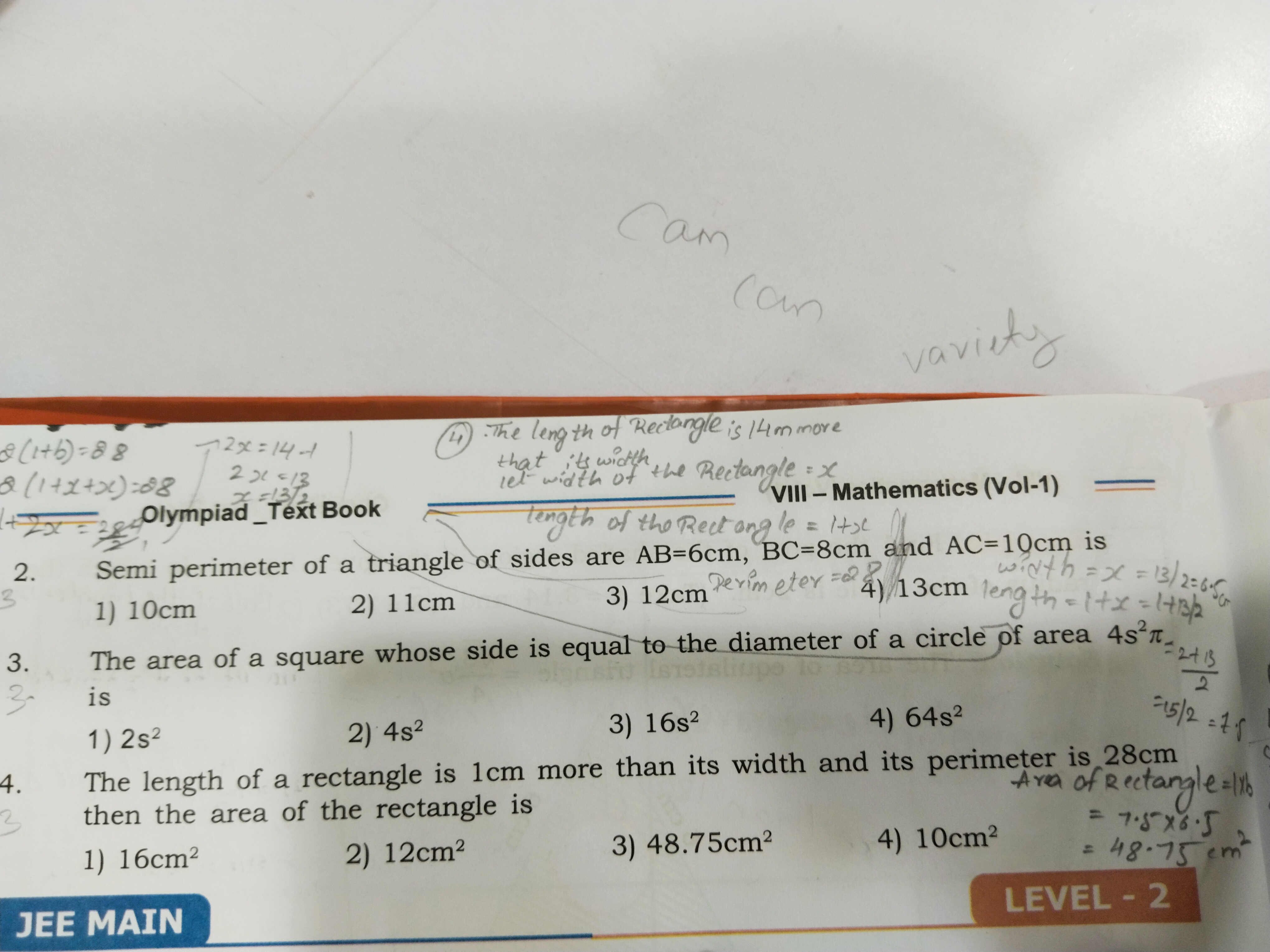 2 (H+b)=88
-2x=144
2x=13
x = 13/2
Olympiad Text Book
8(1+x+x)=28
Cam
C