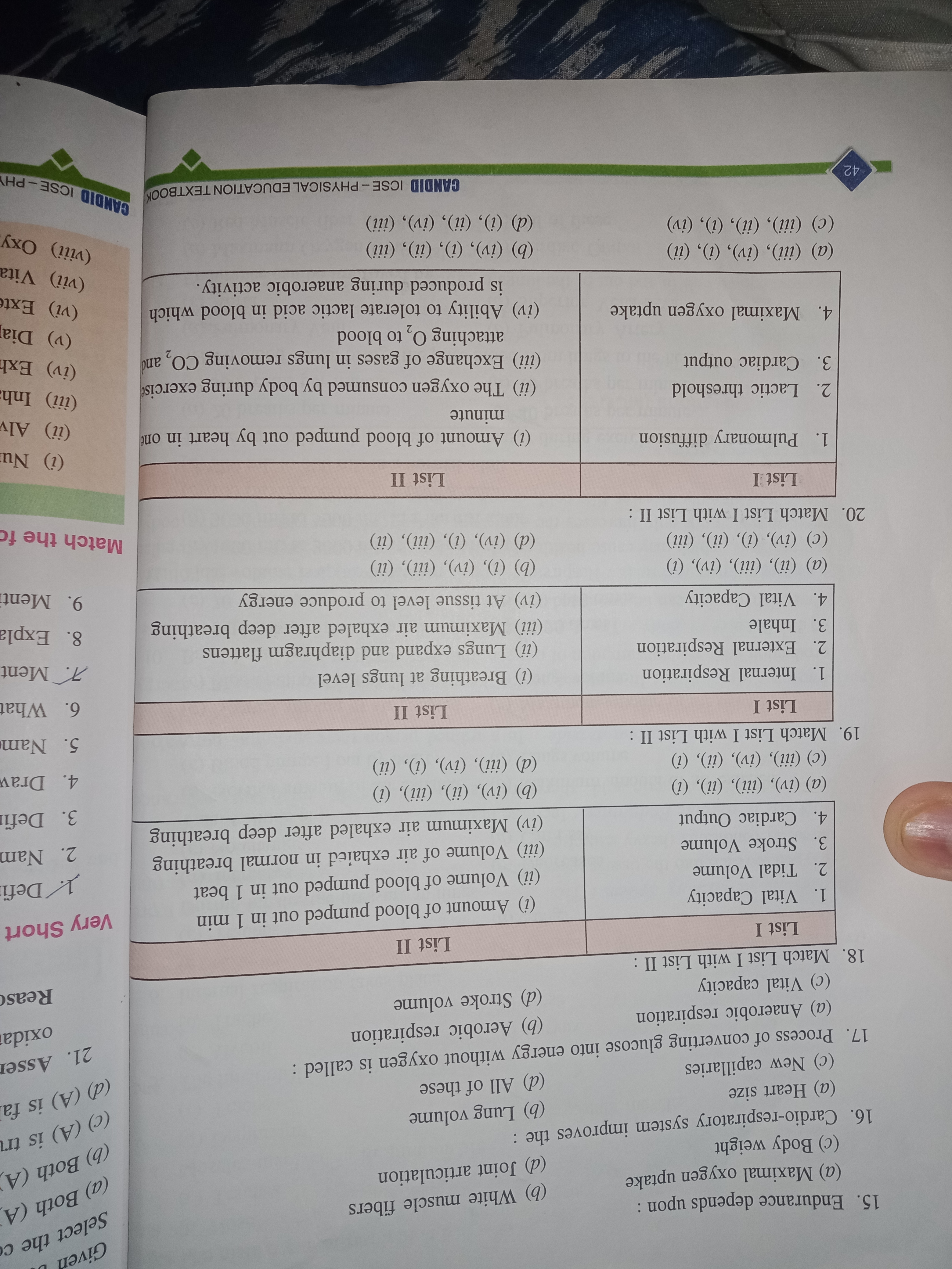 15. Endurance depends upon :
(a) Maximal oxygen uptake
(c) Body weight