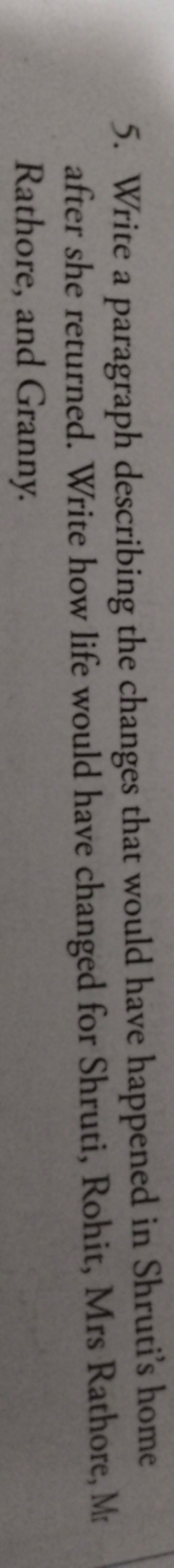 5. Write a paragraph describing the changes that would have happened i