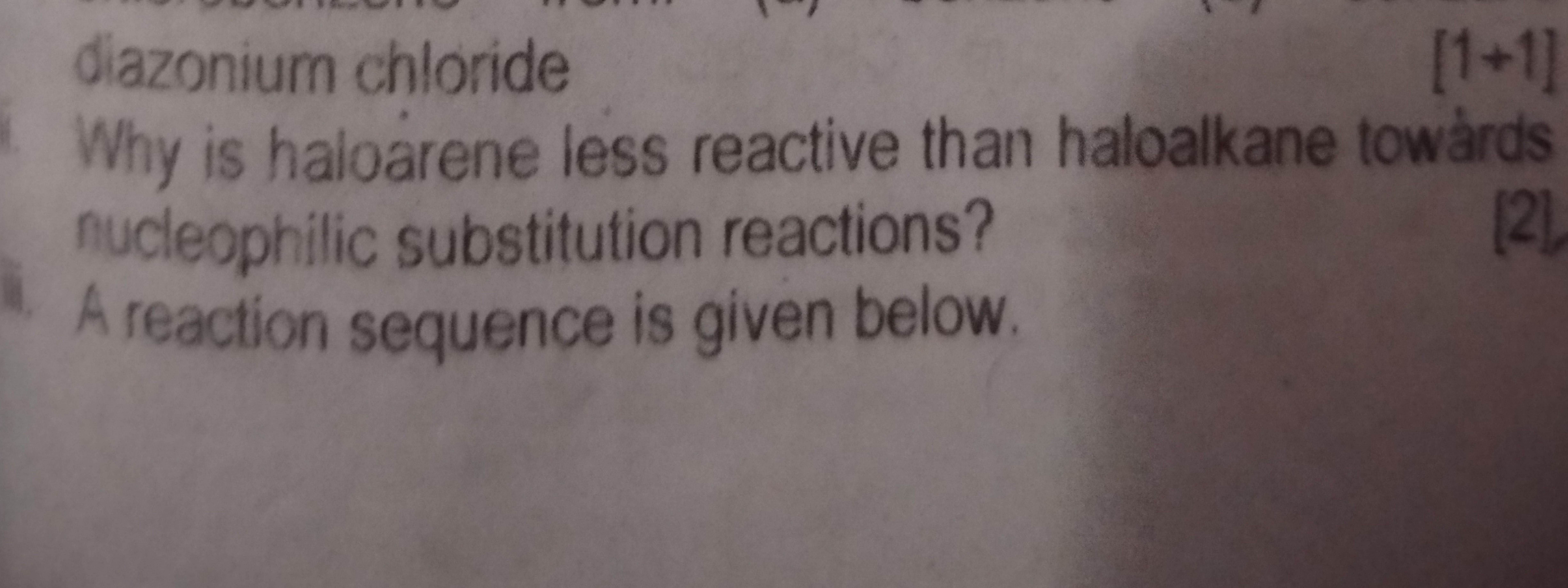 diazonium chloride
Why is haloarene less reactive than haloalkane towà