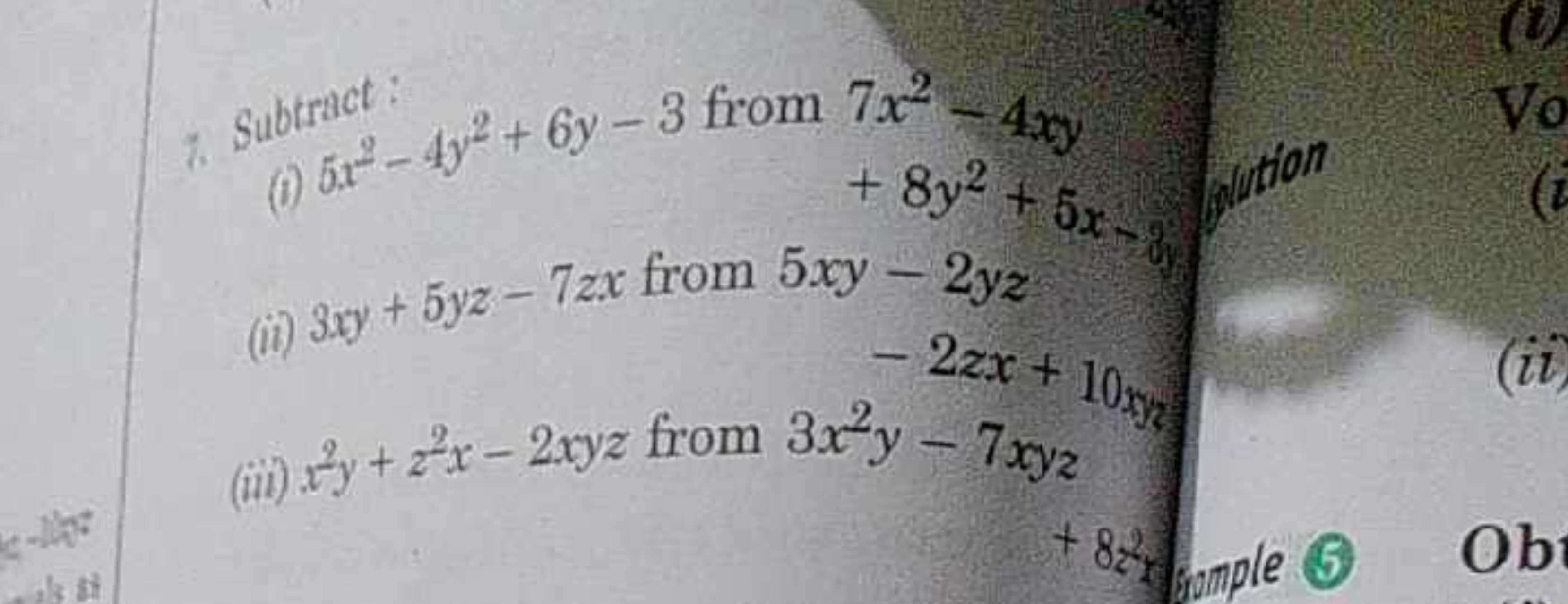 7. Subrract:
(i) 5x2−4y2+6y−3 from 7x2−4xy +8y2+5x - 3 , of tion
(ii) 