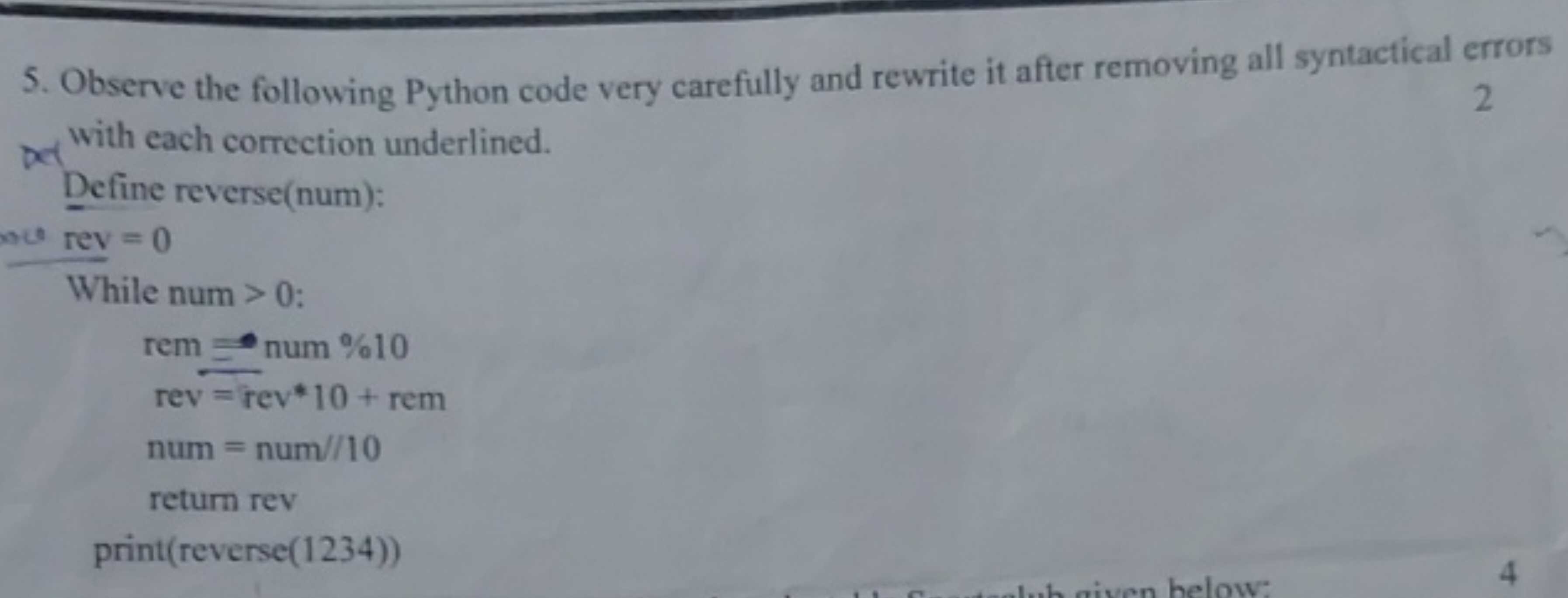 5. Observe the following Python code very carefully and rewrite it aft