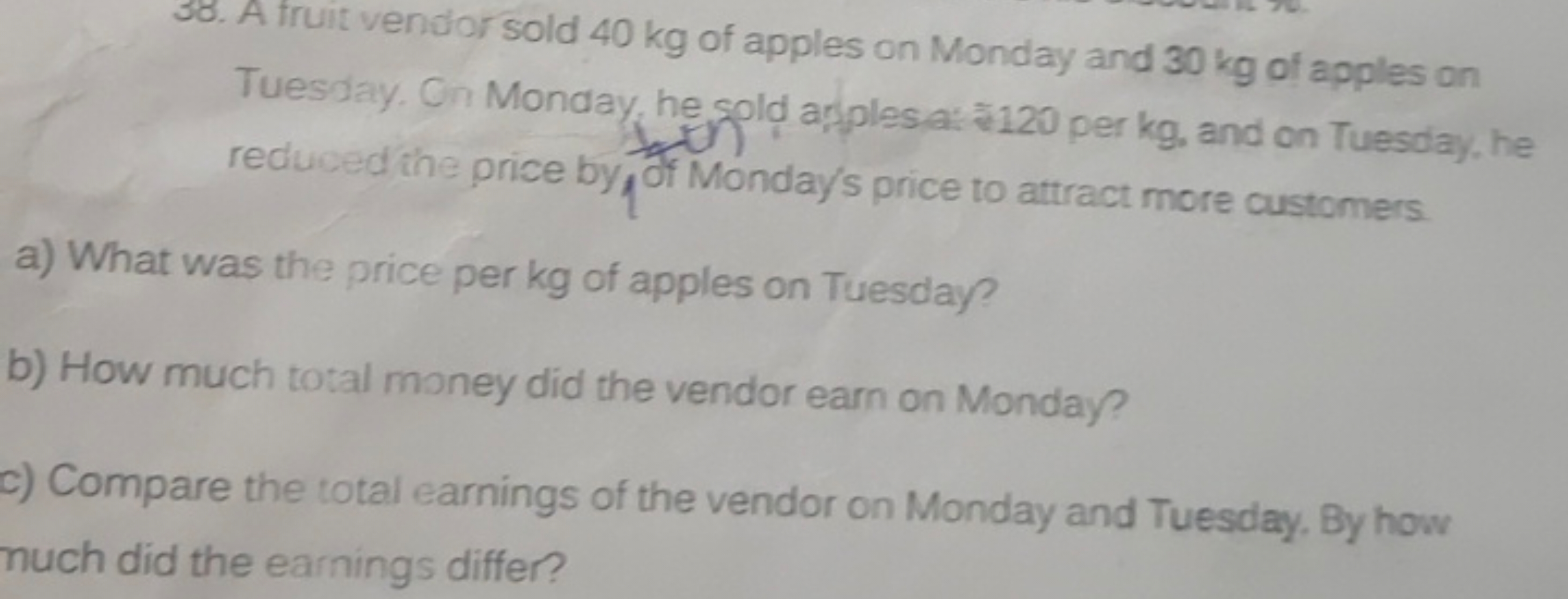 38. A fruit vendor sold 40 kg of apples on Monday and 30 kg of apples 