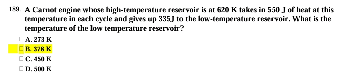 189. A Carnot engine whose high-temperature reservoir is at 620 K take