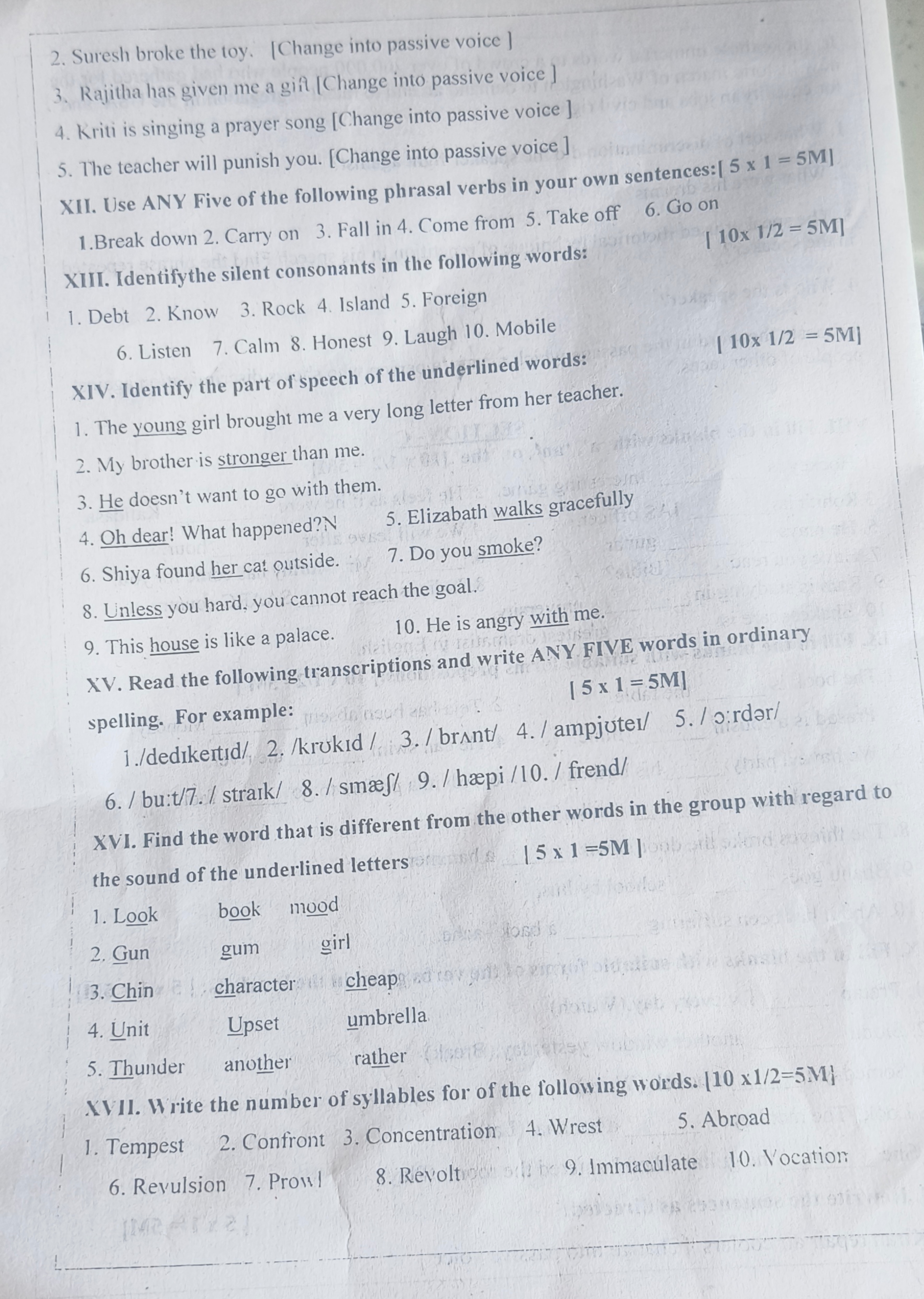 2. Suresh broke the toy. [Change into passive voice]
3. Rajitha has gi