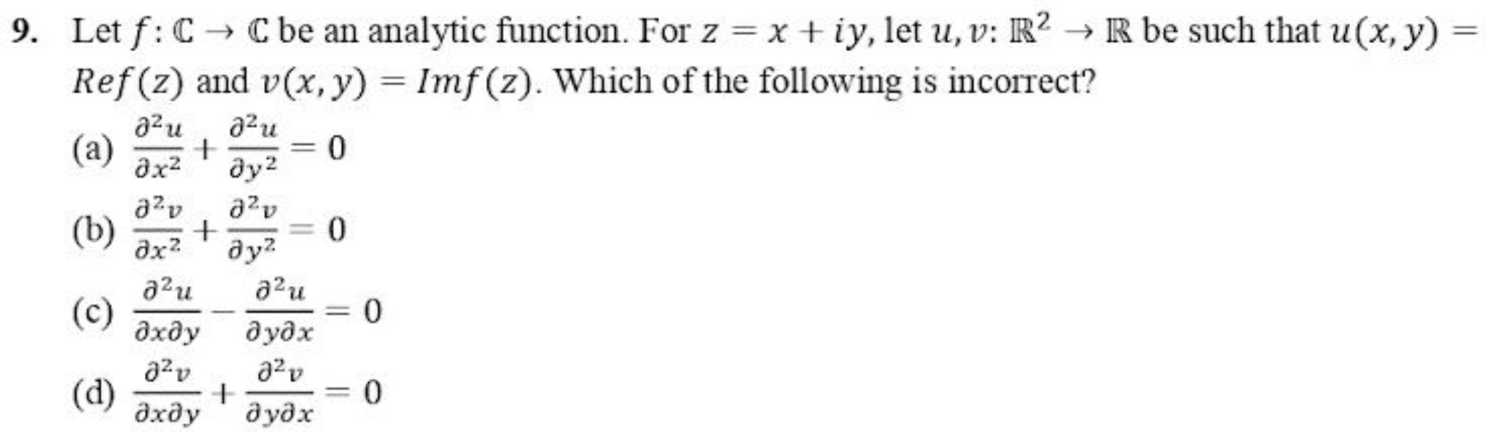 9. Let f:C→C be an analytic function. For z=x+iy, let u,v:R2→R be such