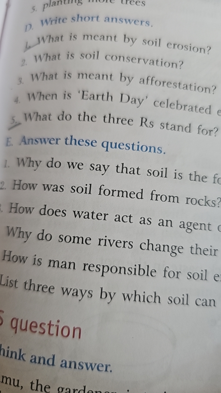 D. Write short answers

What is meant by soil erosion?
2. What is soil