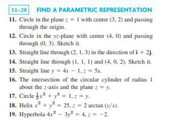 11-20 FIND A PARAMETRIC REPRESENTATION
11. Circle in the plane z=1 wit