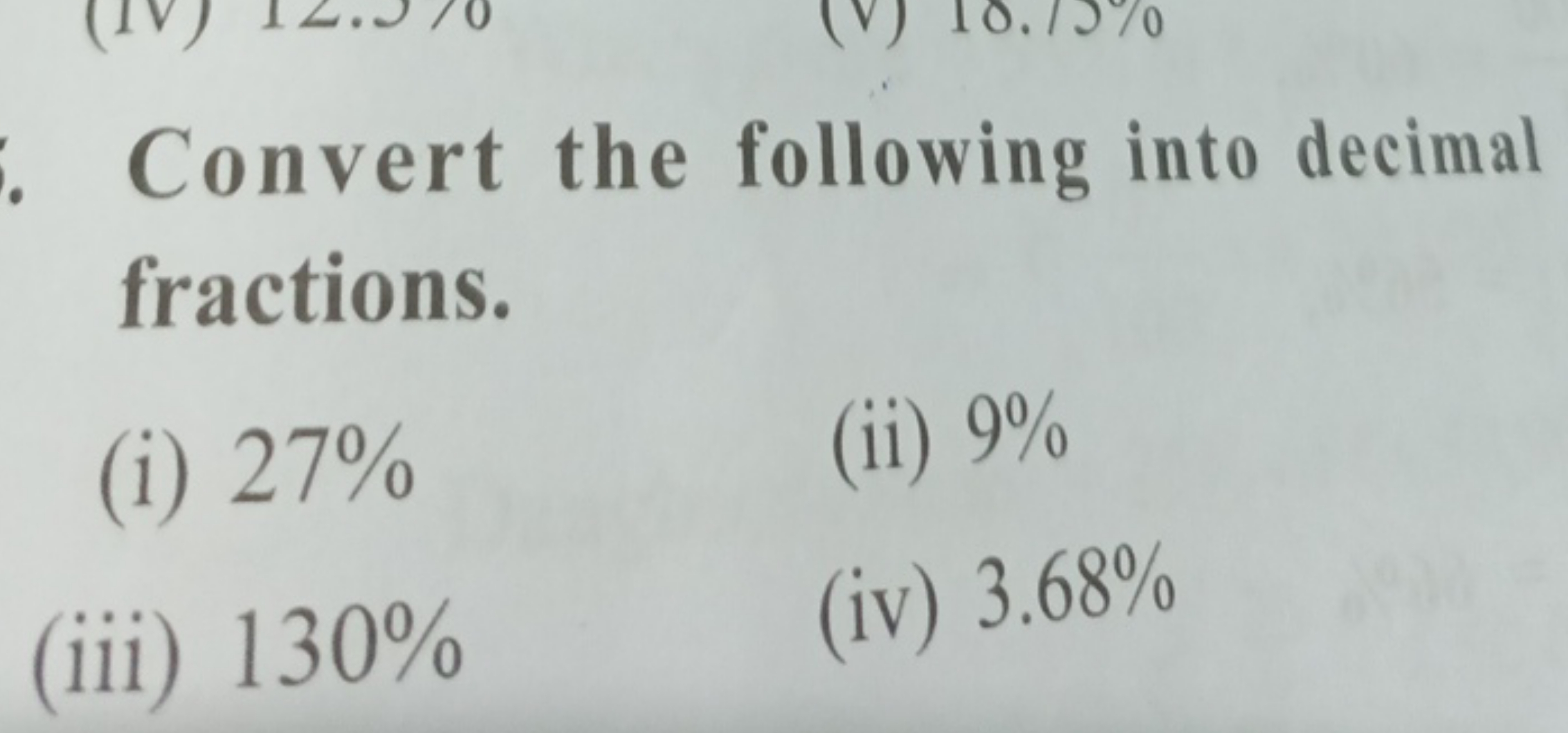 Convert the following into decimal fractions.
(i) 27%
(ii) 9%
(iii) 13